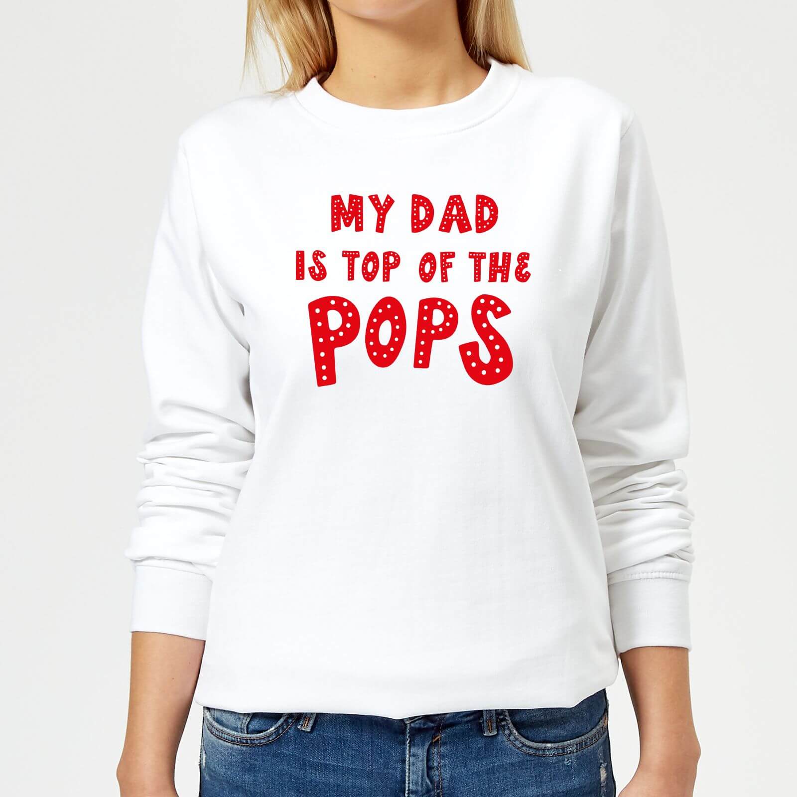 My Dad Is Top Of The Pops Women's Sweatshirt - White - S - White