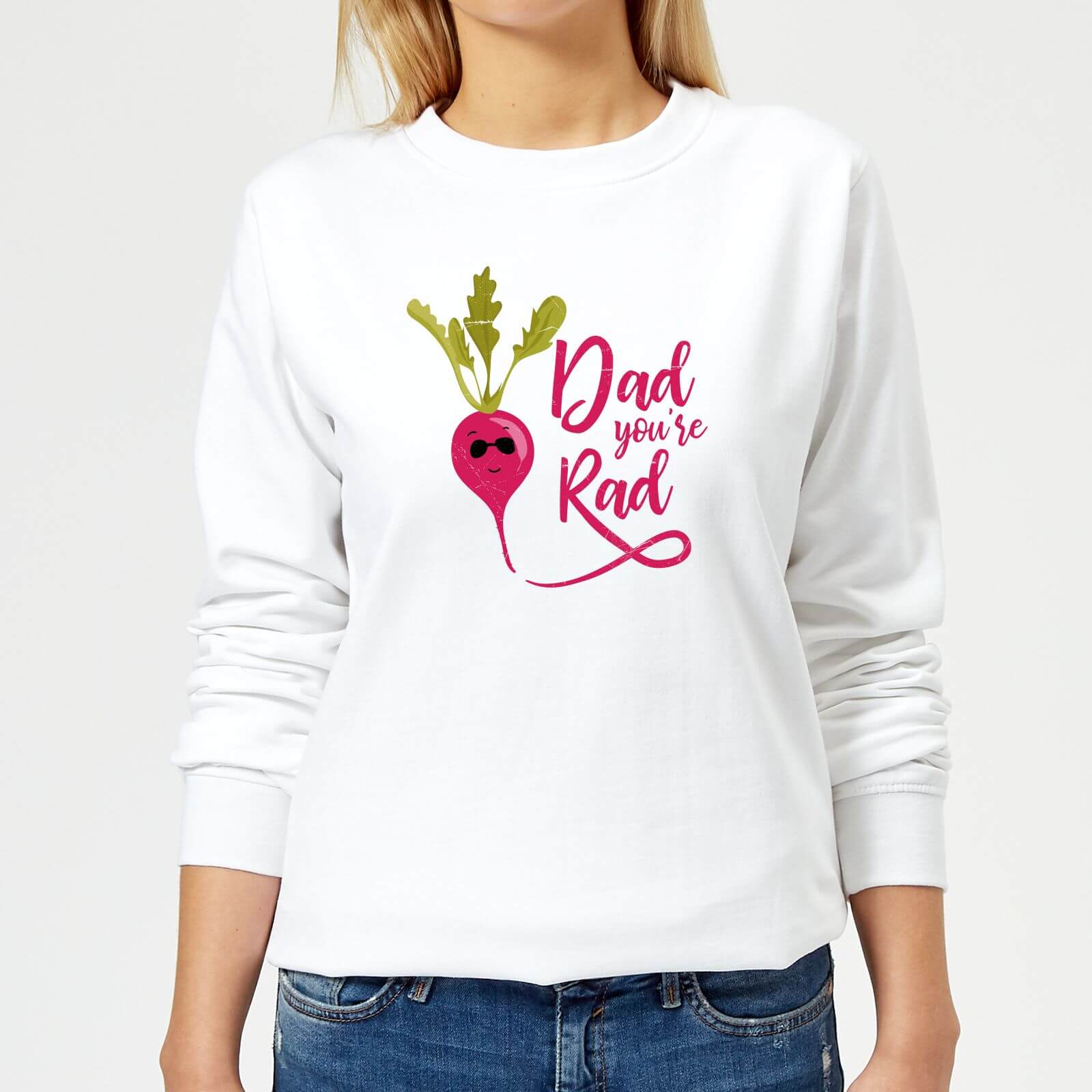 Dad You're Rad Women's Sweatshirt - White - XS