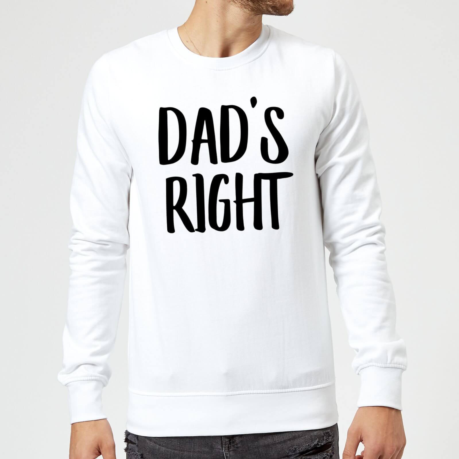 Dad's Right Sweatshirt - White - XXL - White
