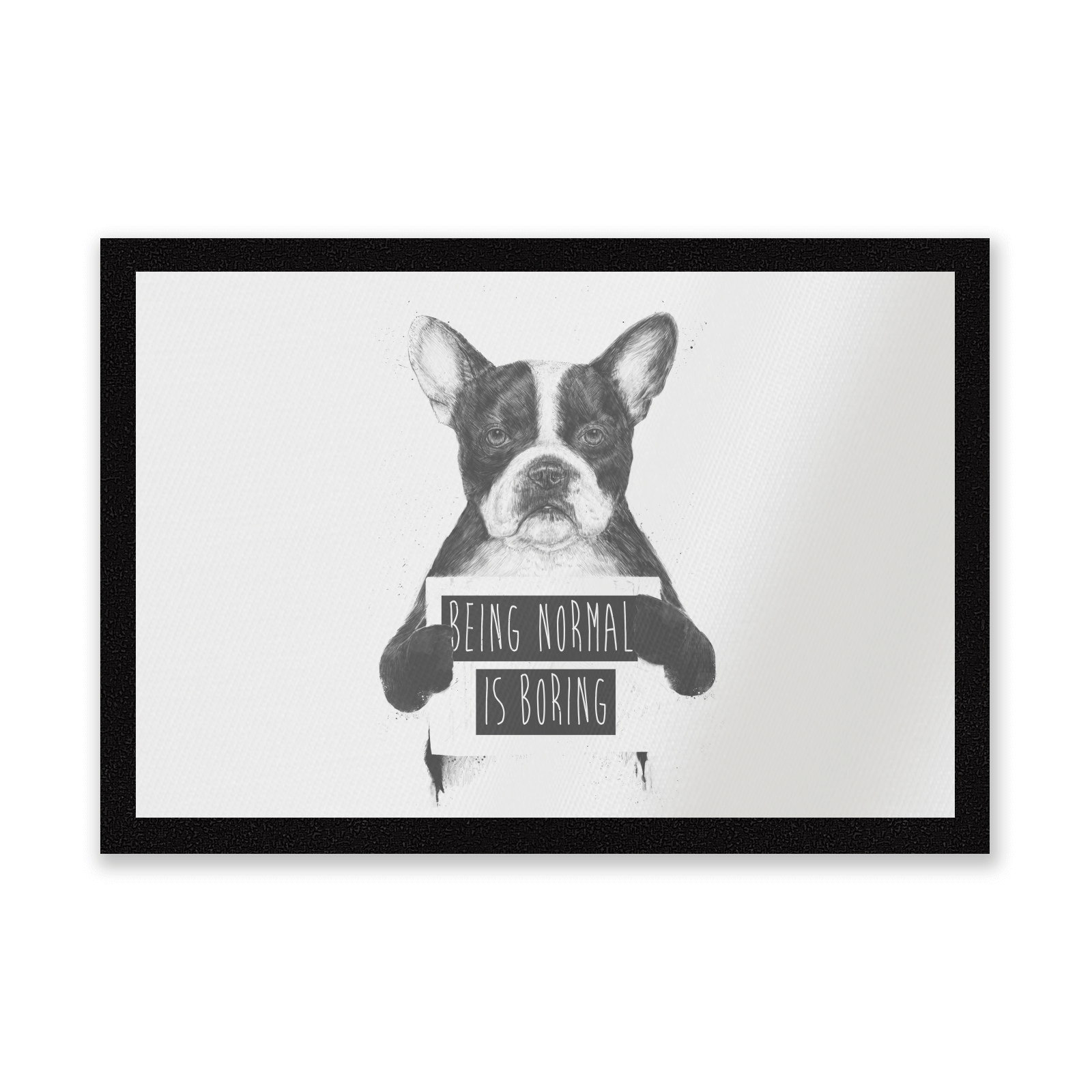 Being Normal Is Boring Entrance Mat