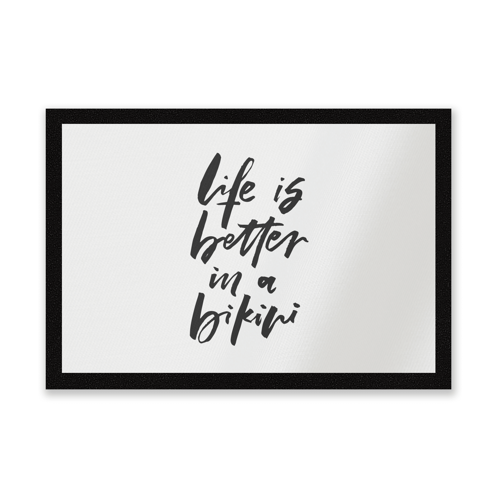 Life Is Better In A Bikini Entrance Mat