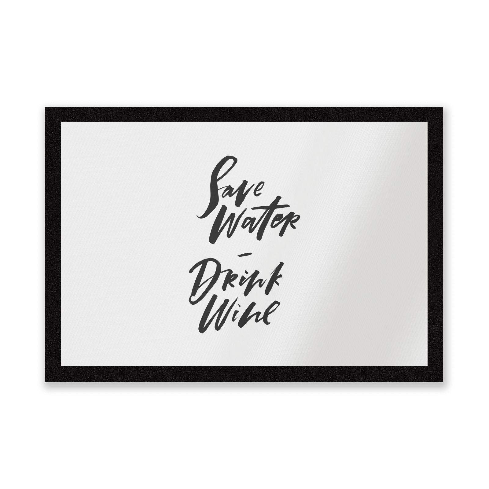 Save Water, Drink Wine Entrance Mat