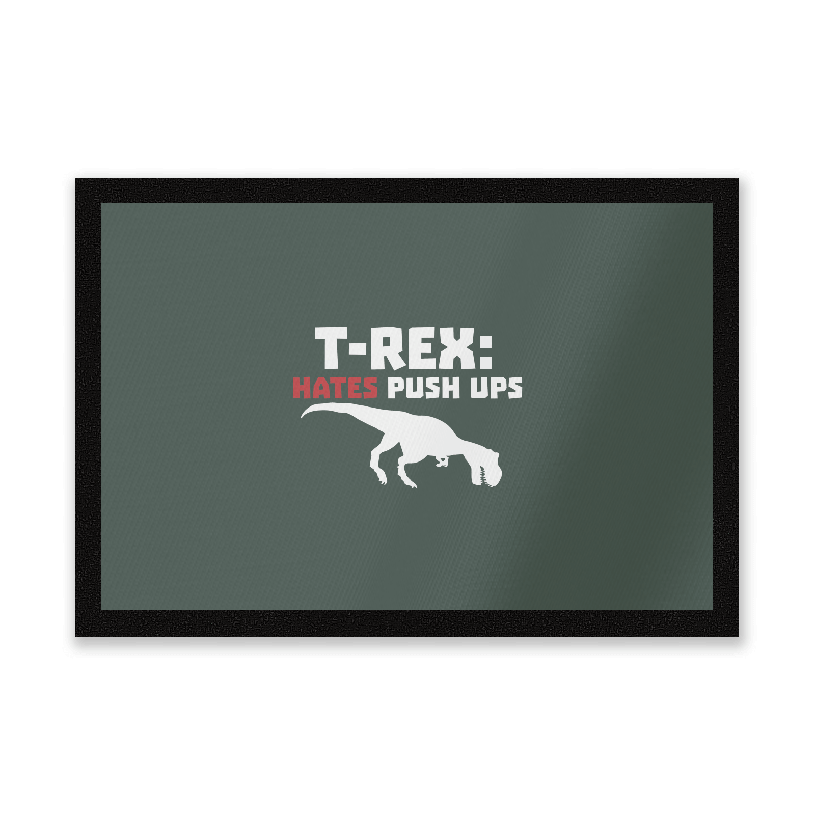 T-Rex Hates Pushups (white) Entrance Mat