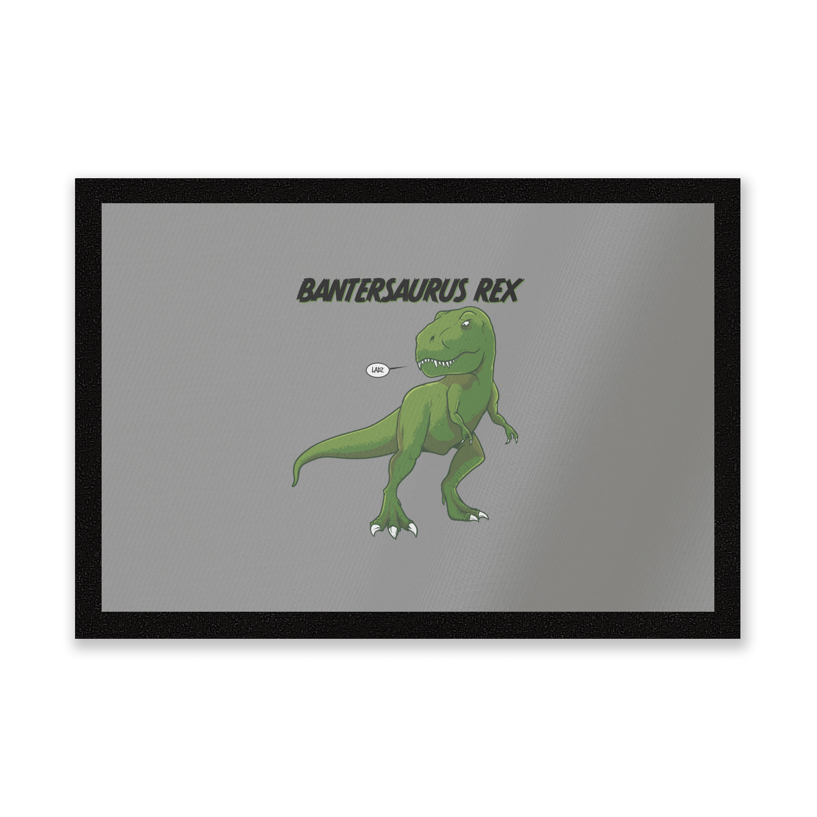 Bantersaurus Rex Entrance Mat