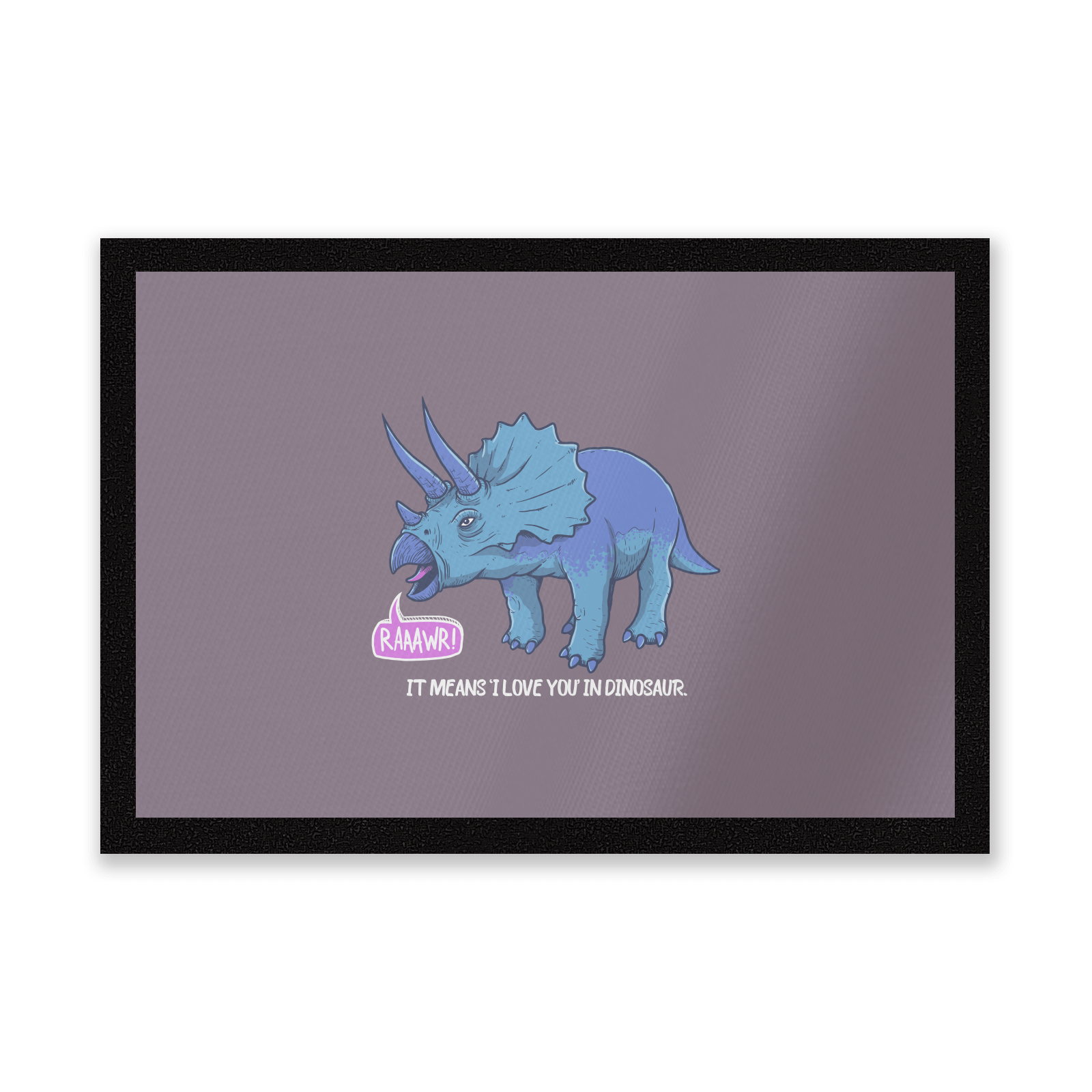 Rawr It Means I Love You In Dinosaur Entrance Mat