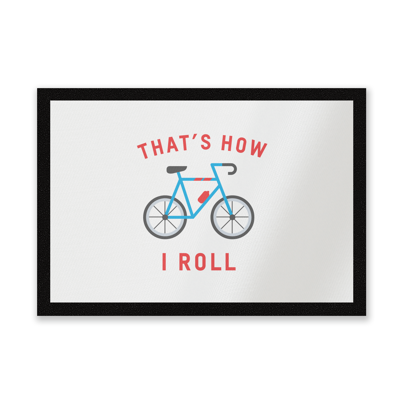 Thats How I Roll Entrance Mat