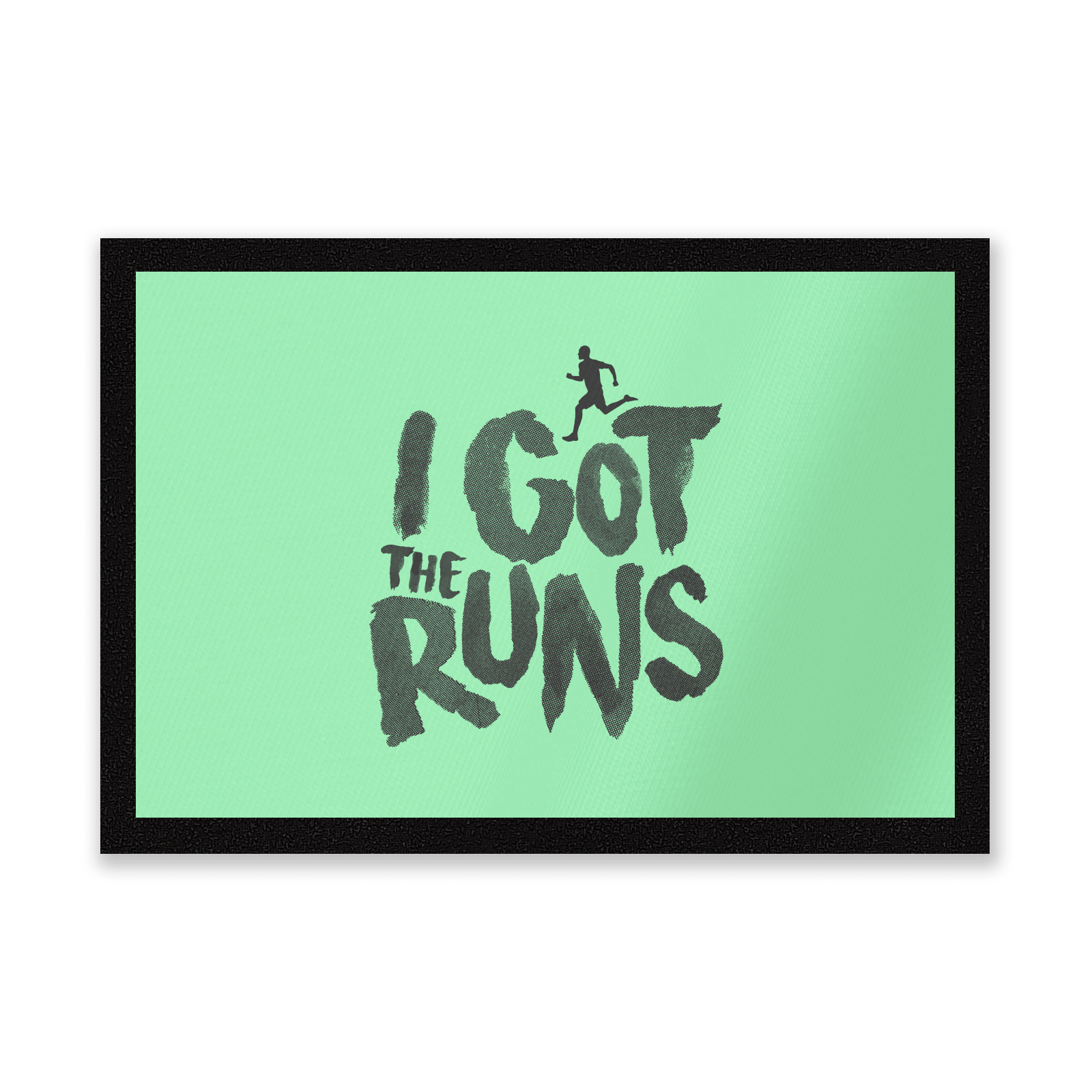 I Got The Runs Entrance Mat
