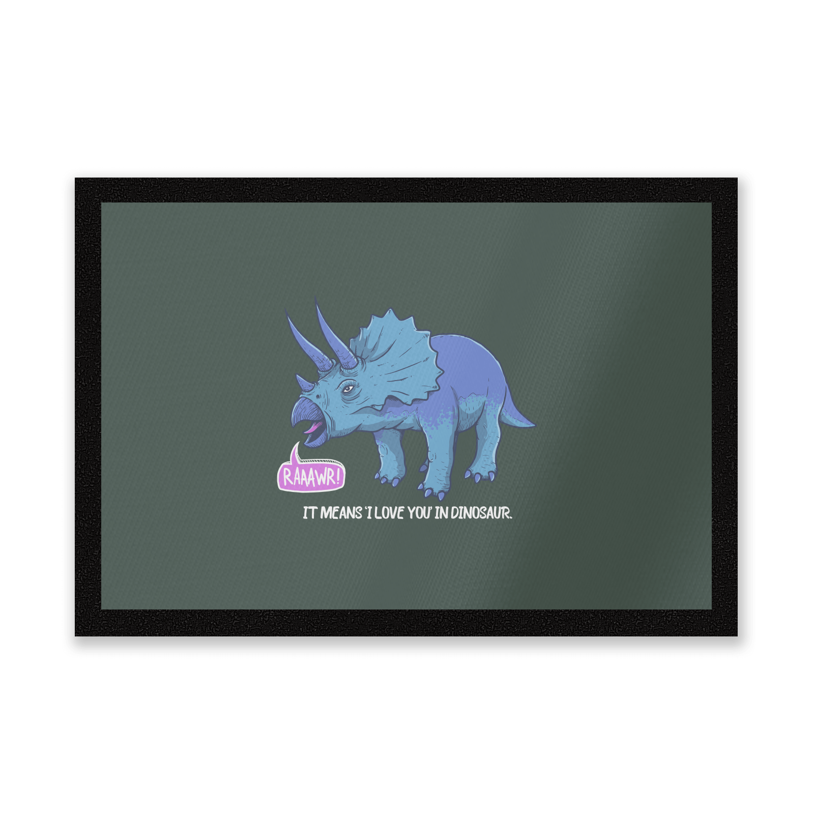 Rawr It Means I Love You In Dinosaur Entrance Mat