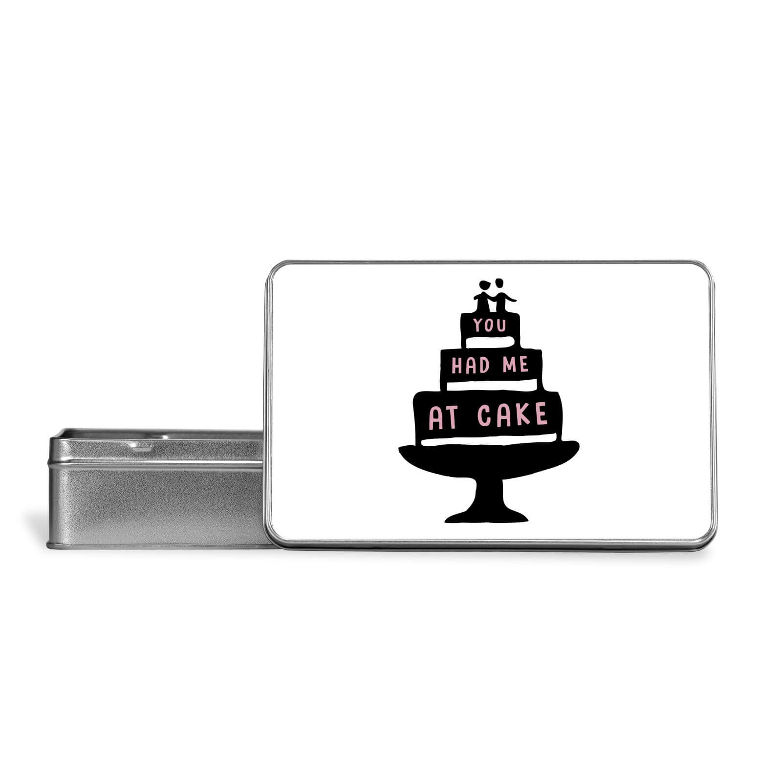 You Had Me At Cake Metal Storage Tin