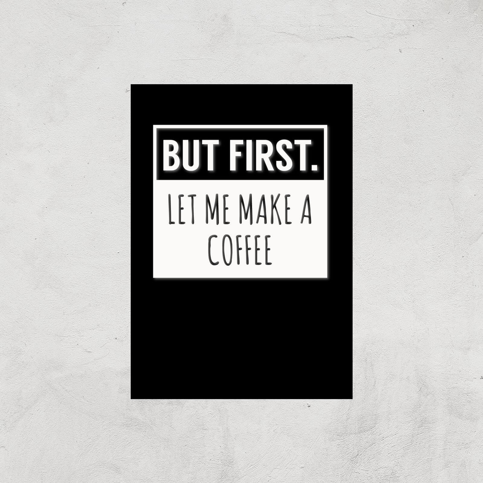 But First Coffee Art Print - A4 - Print Only