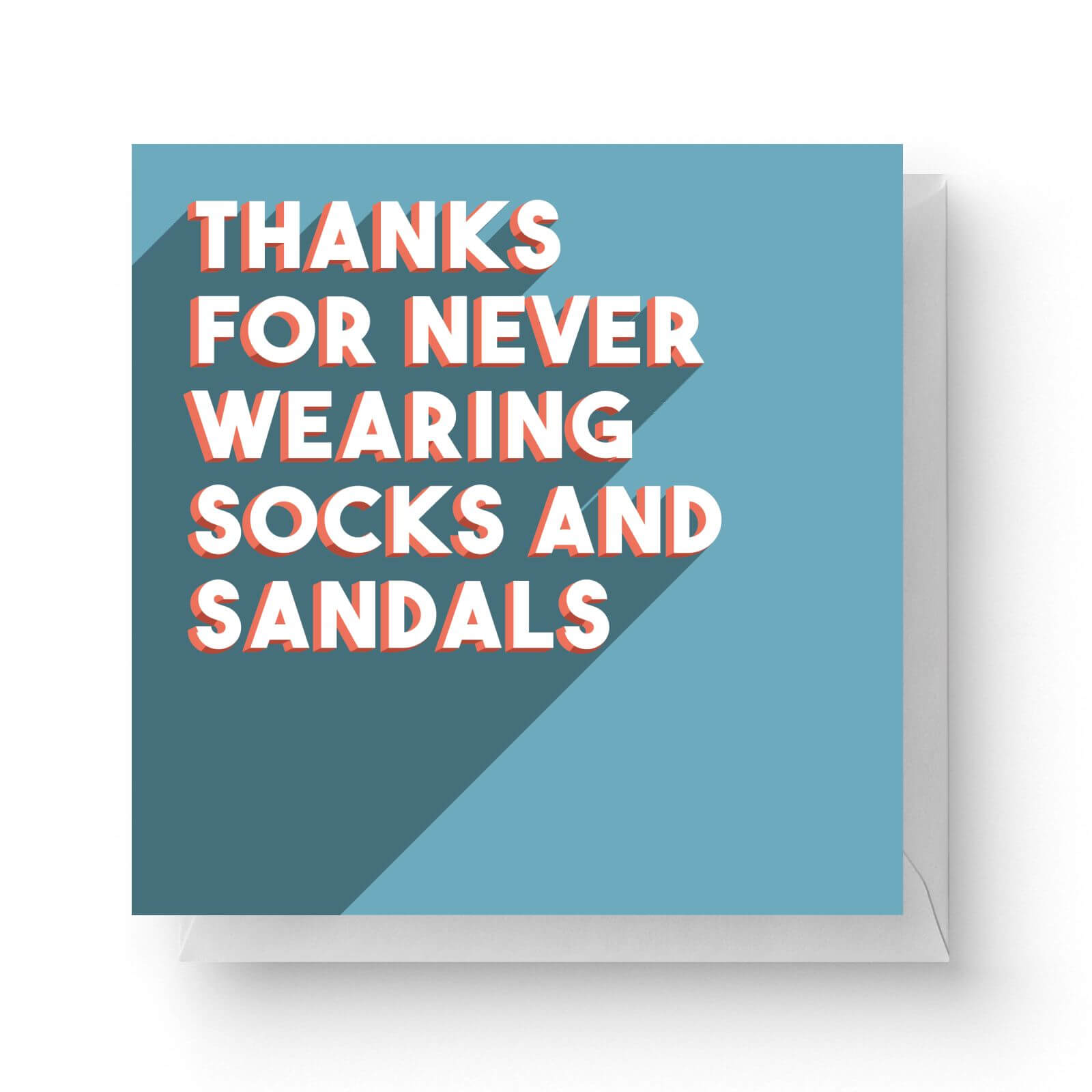 Image of Thanks For Never Wearing Socks And Sandals Square Greetings Card (14.8cm x 14.8cm)
