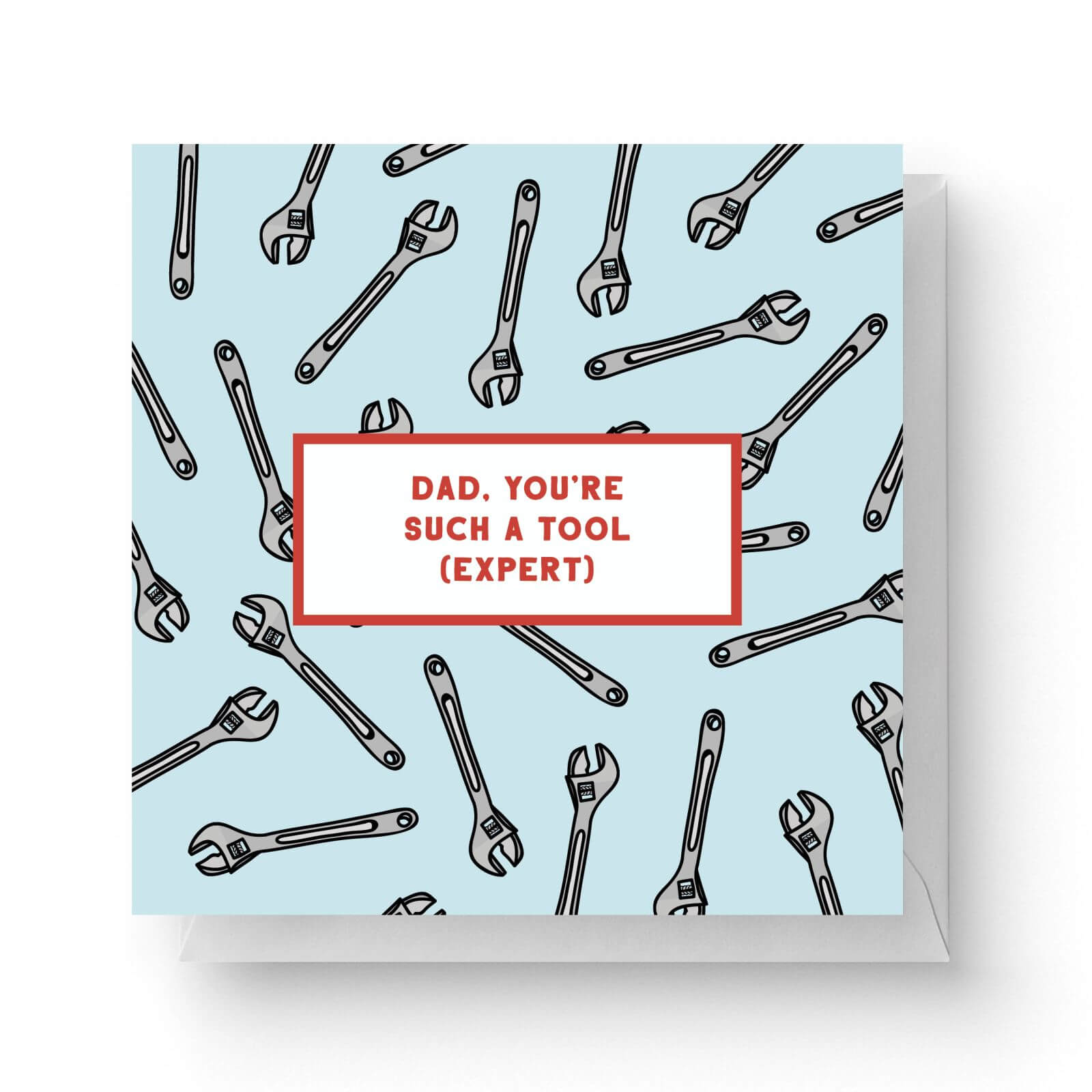 Image of Dad, You're Such A Tool (Expert) Square Greetings Card (14.8cm x 14.8cm)