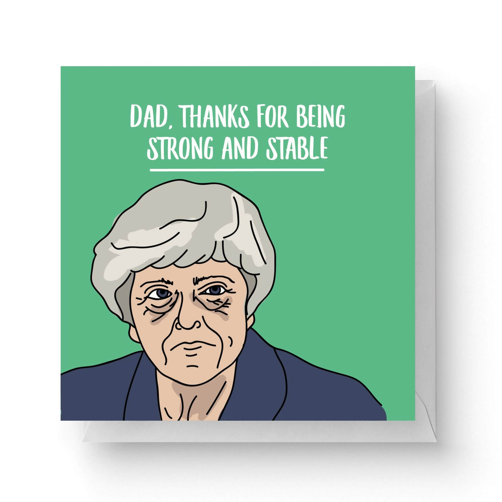 Image of Dad, Thanks For Being Strong And Stable! Square Greetings Card (14.8cm x 14.8cm)