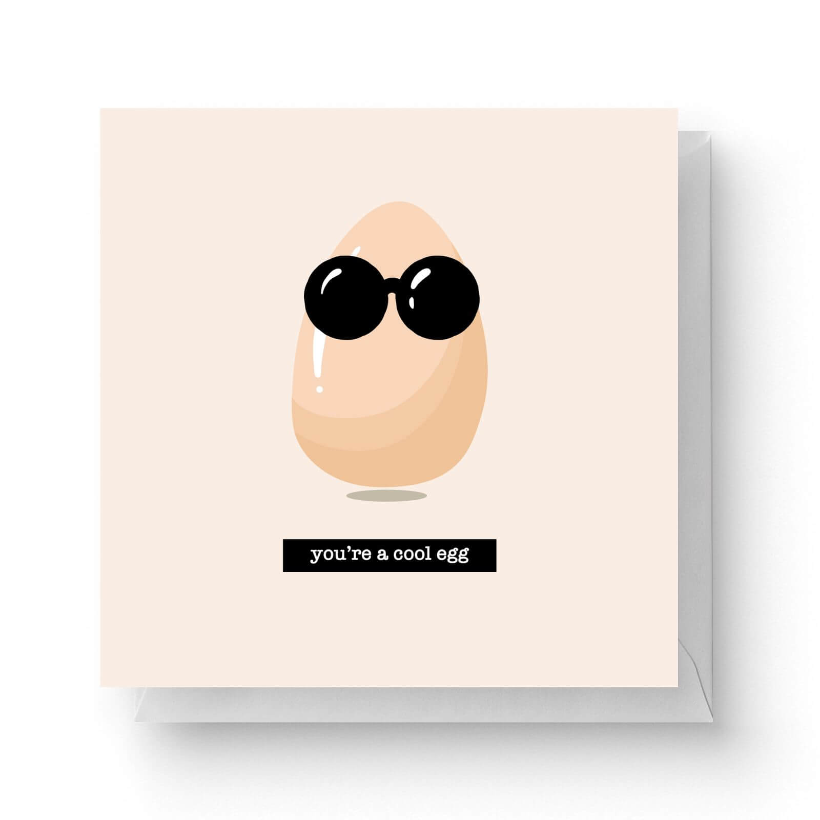 Image of You're A Cool Egg Square Greetings Card (14.8cm x 14.8cm)