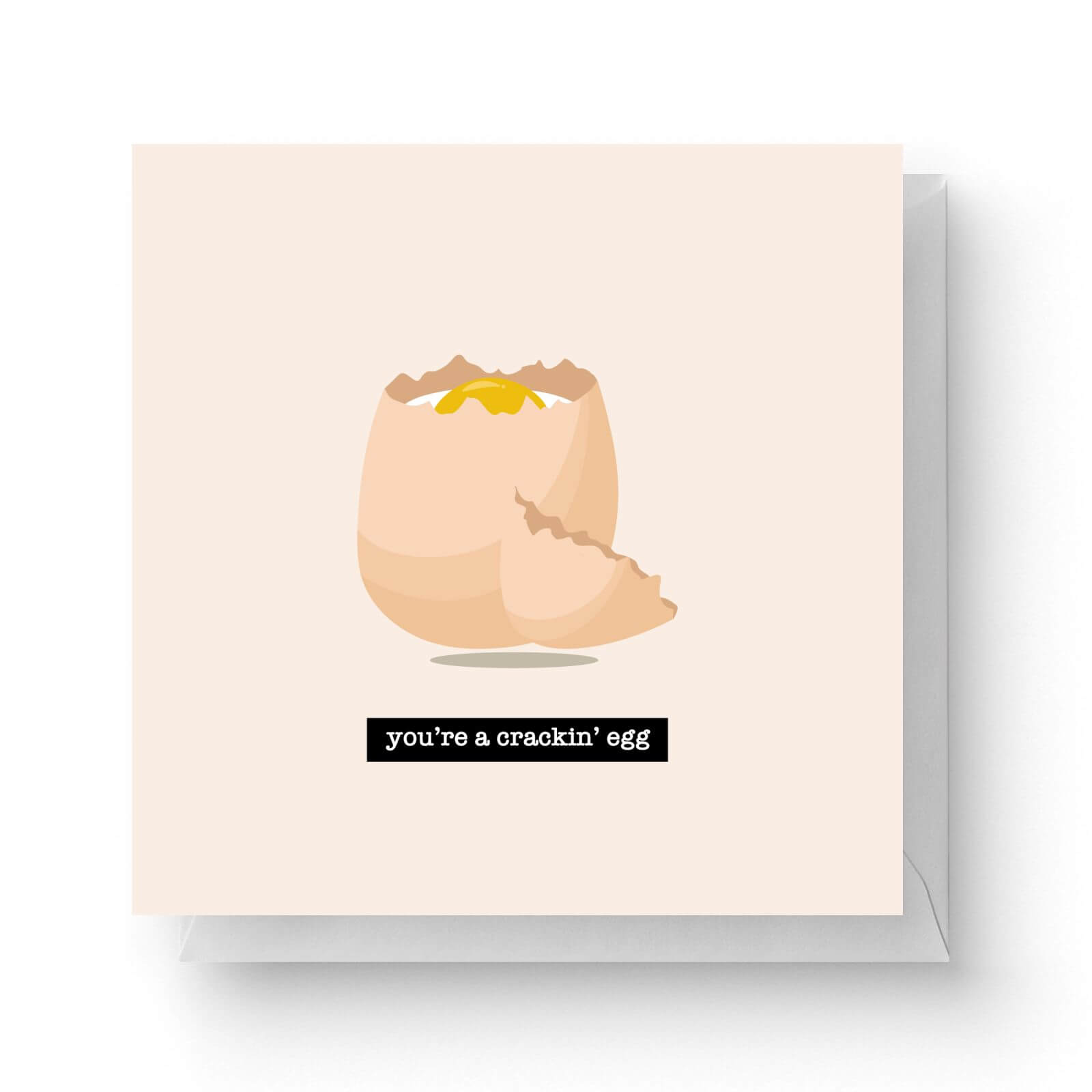 Image of You're A Crackin' Egg Square Greetings Card (14.8cm x 14.8cm)