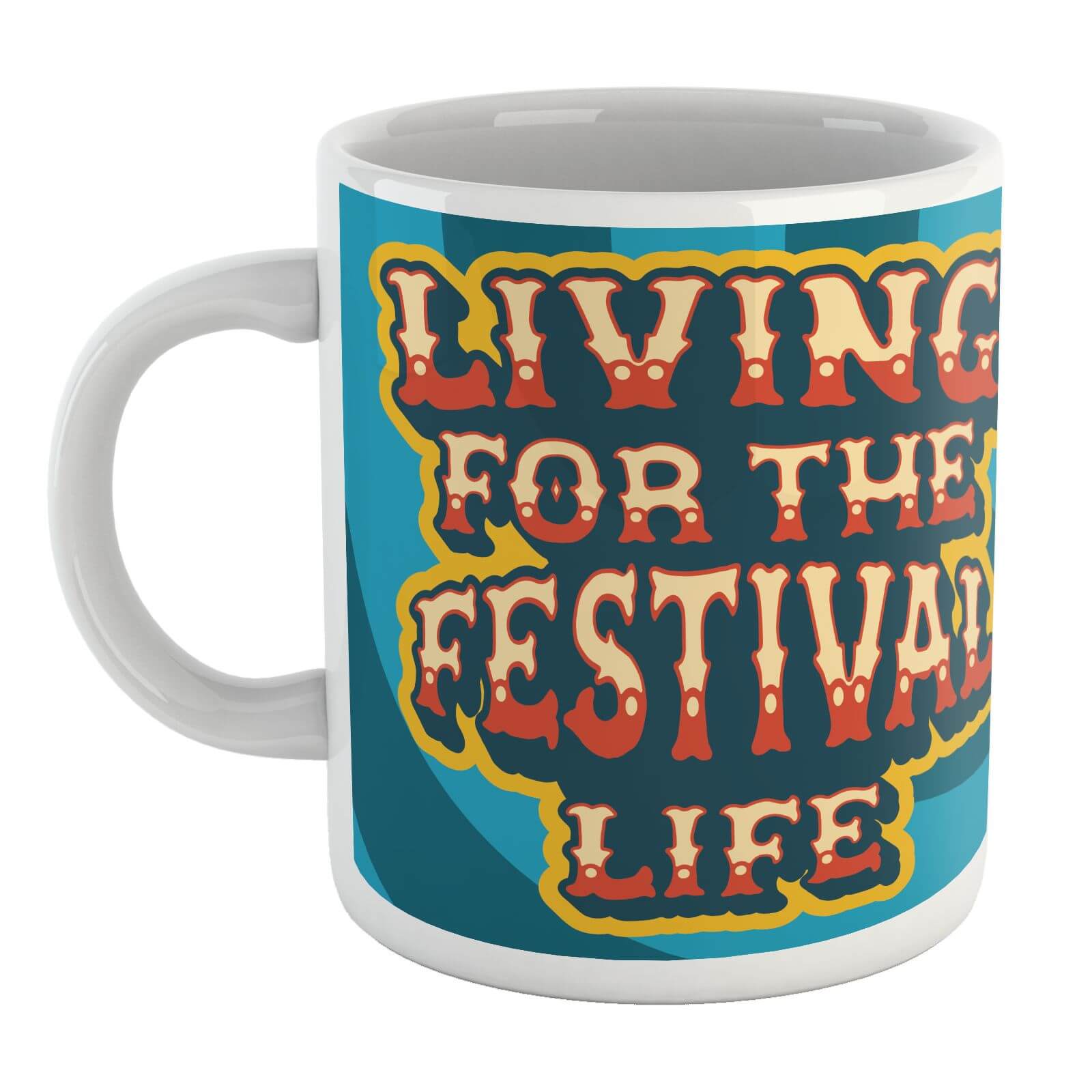 Living For The Festival Life Mug