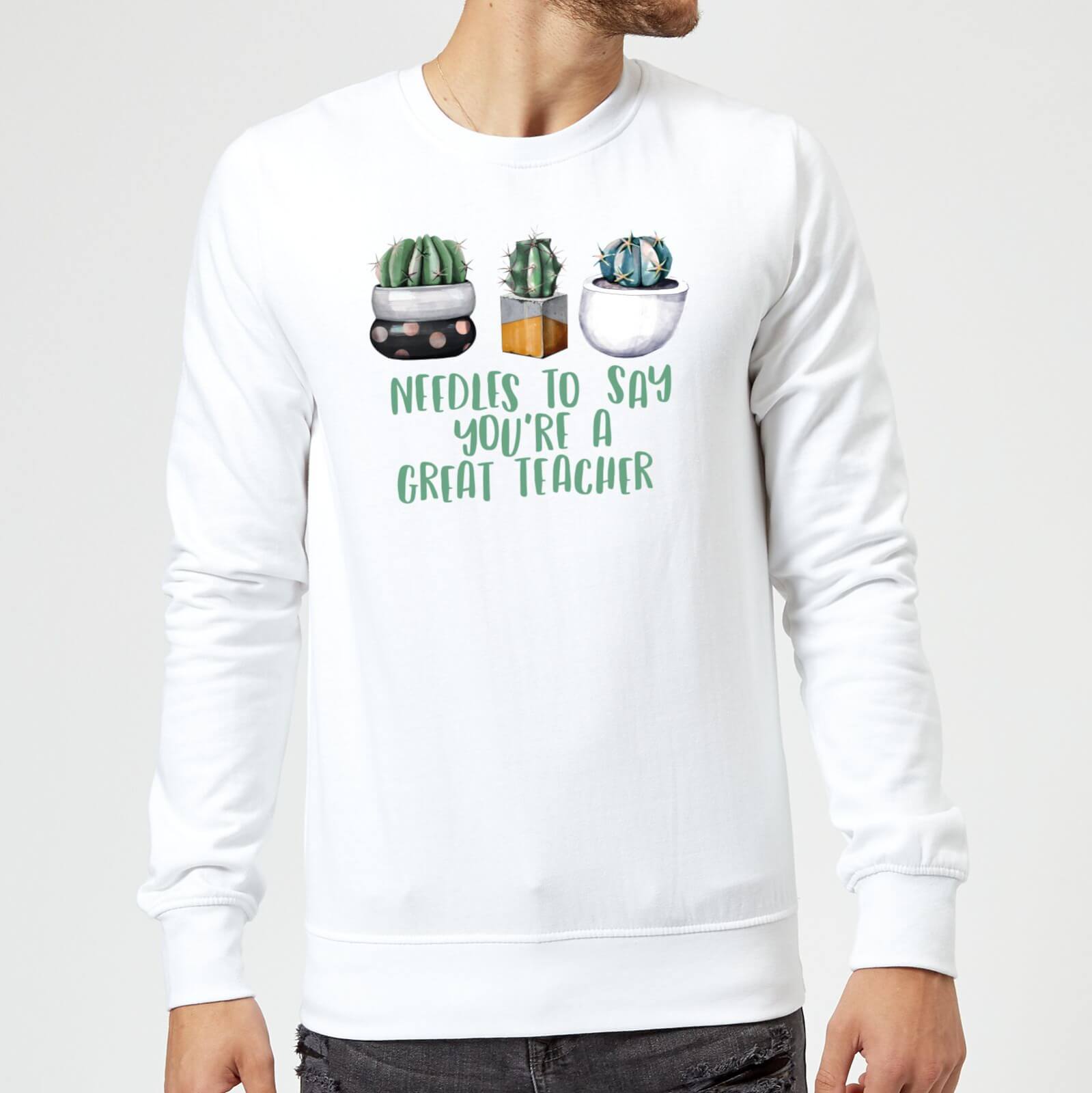 Needles To Say You're A Great Teacher Sweatshirt - White - M - White