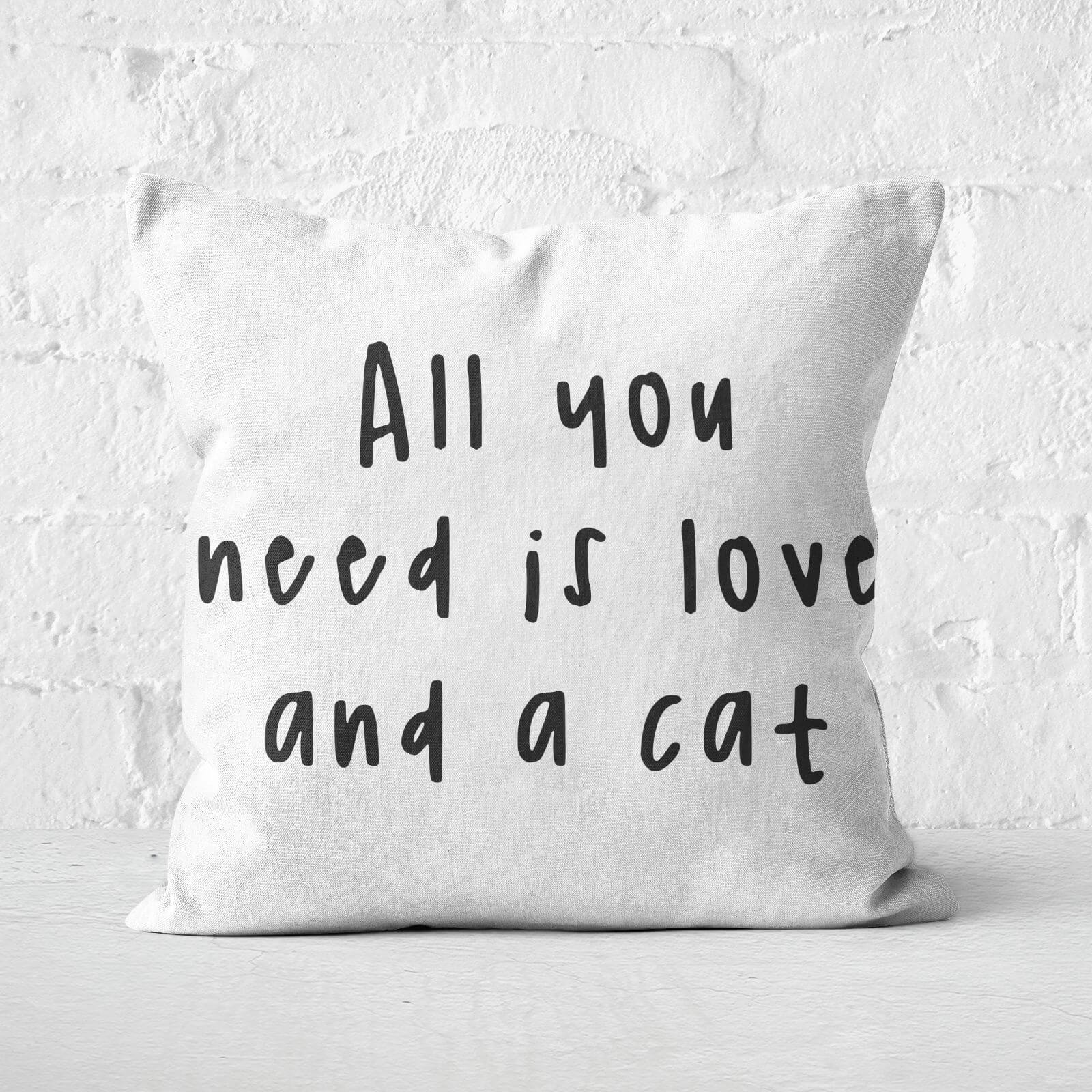 All You Need Is Love And A Cat Square Cushion - 50x50cm - Soft Touch