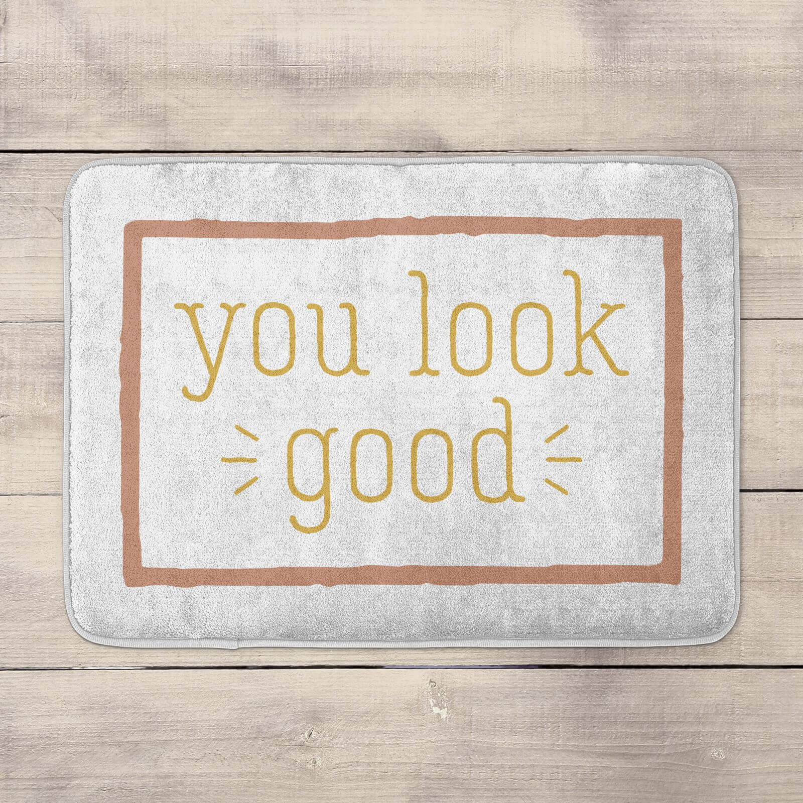 You Look Good Bath Mat