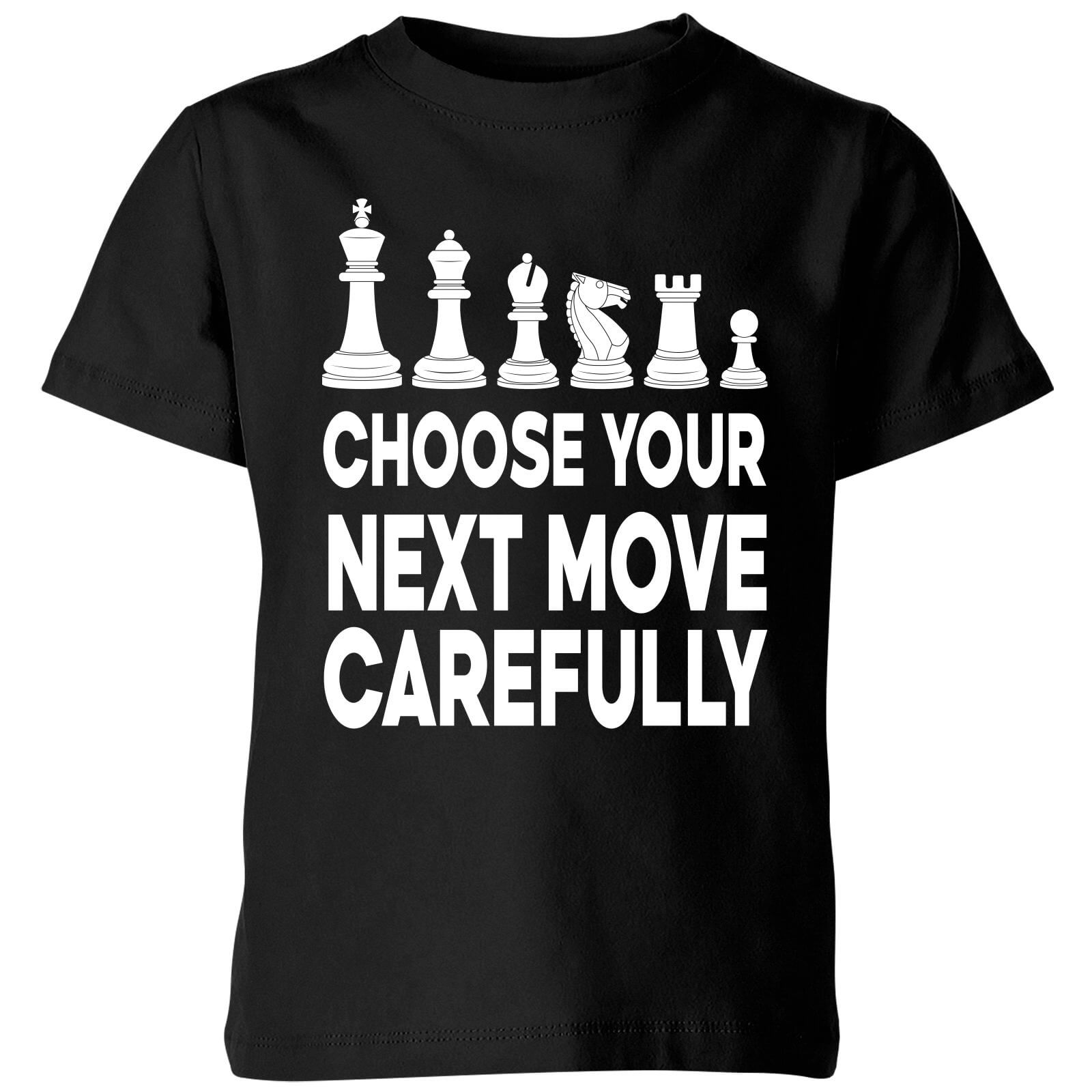 Choose Your Next Move Carefully Monochrome Kids' T-Shirt - Black - 3-4 Years - Black