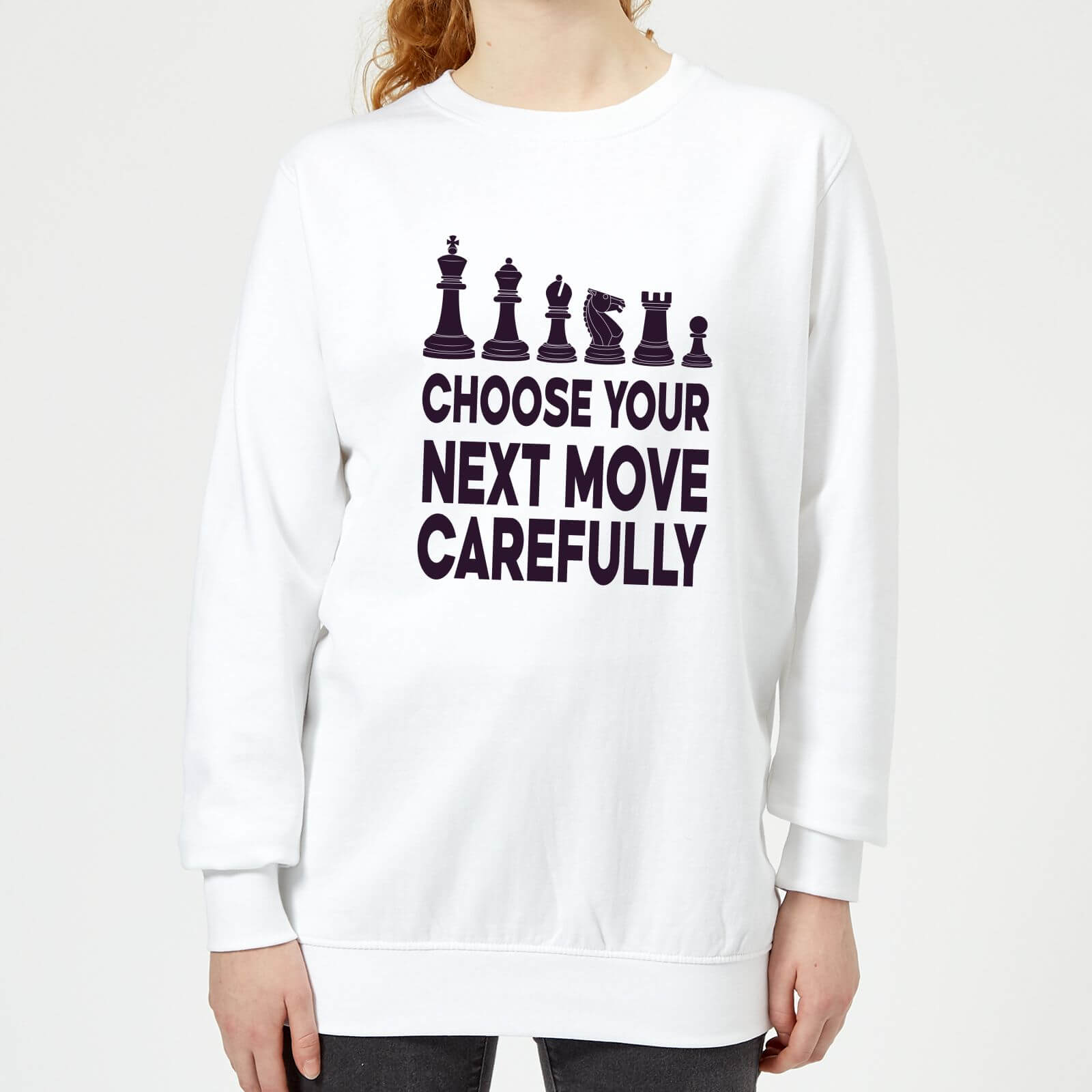 Choose Your Next Move Carefully Women's Sweatshirt - White - XS - White