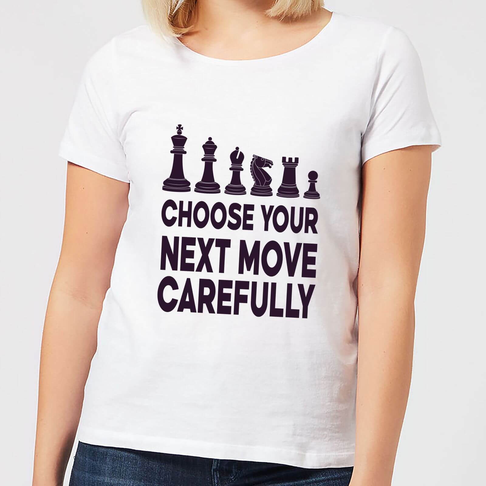 Choose Your Next Move Carefully Women's T-Shirt - White - M - White