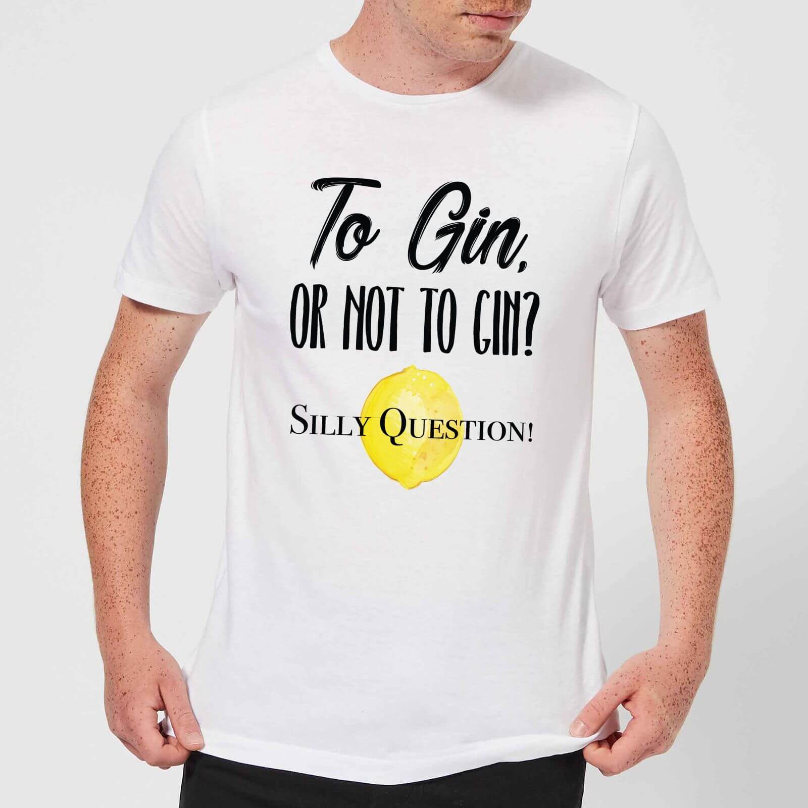 To Gin Or Not To Gin? Silly Question Men's T-Shirt - White - S - White