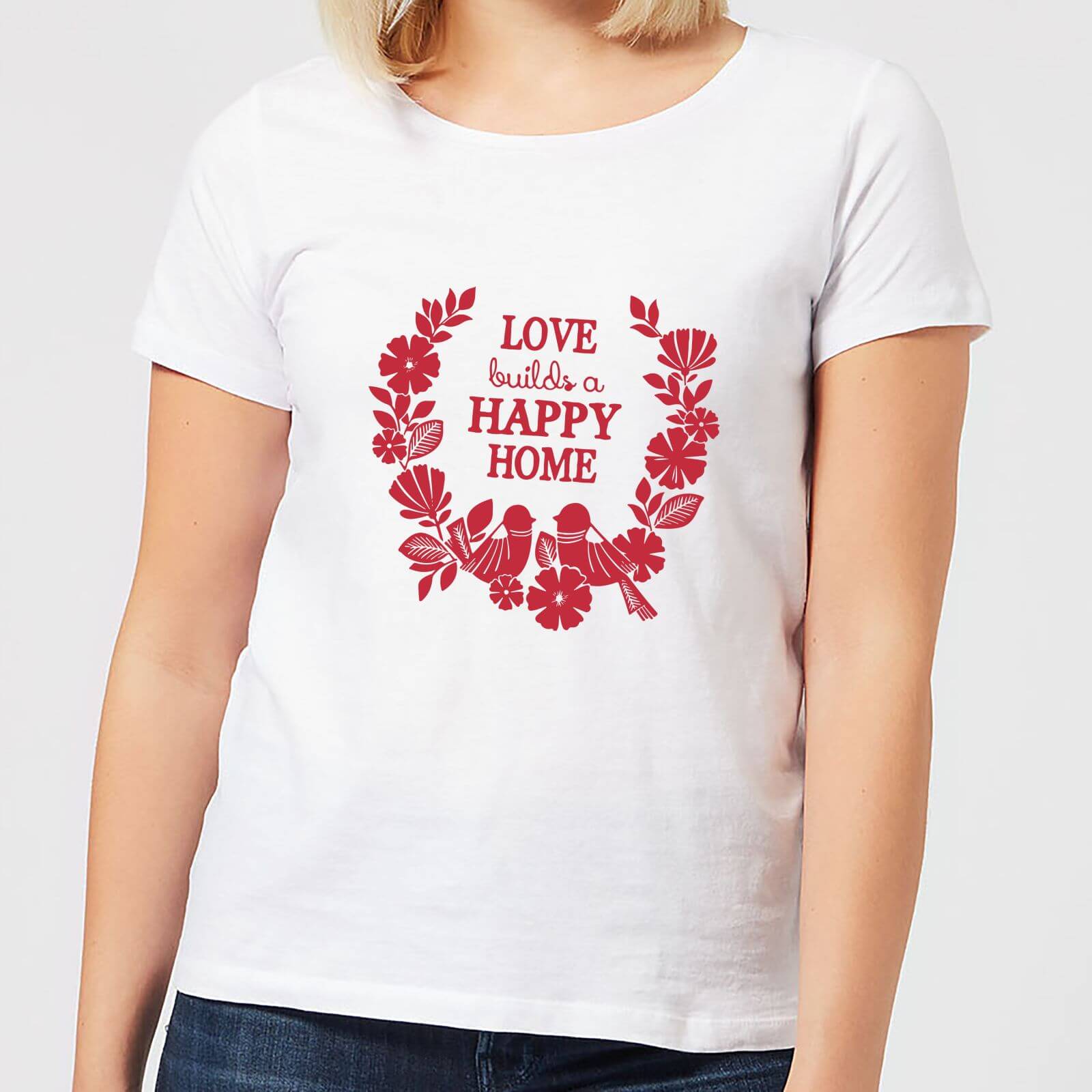 Love Builds A Happy Home Women's T-Shirt - White - S - White