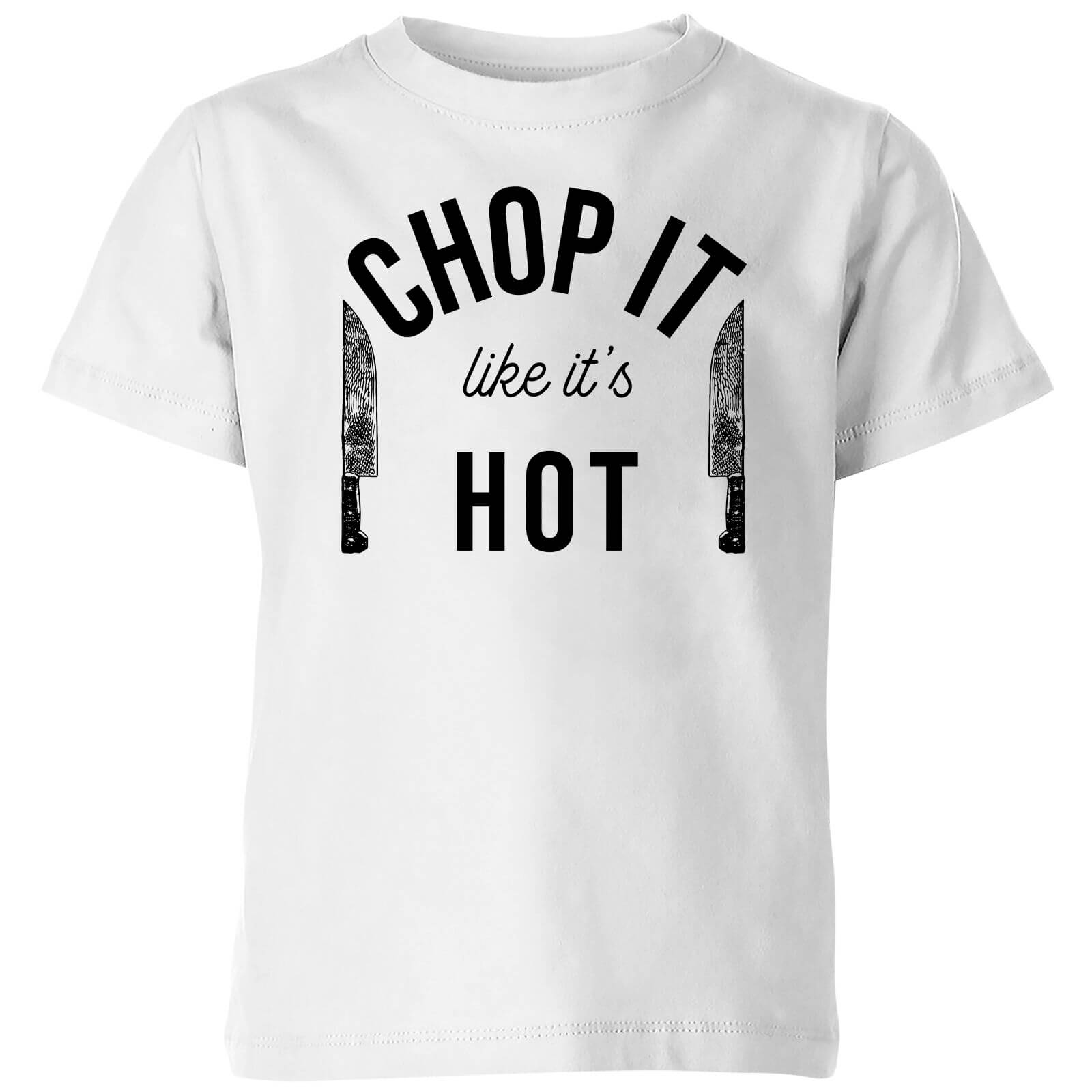 Cooking Chop It Like It's Hot Kids' T-Shirt - 3-4 Years - White