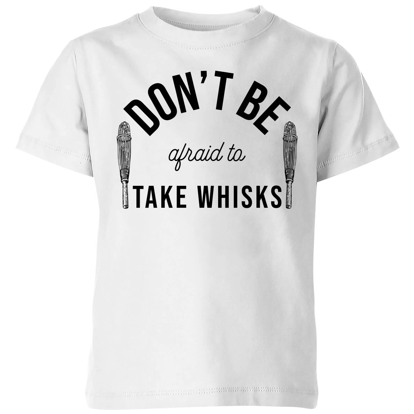 Cooking Don't Be Afraid To Take Whisks Kids' T-Shirt - 9-10 Years - White