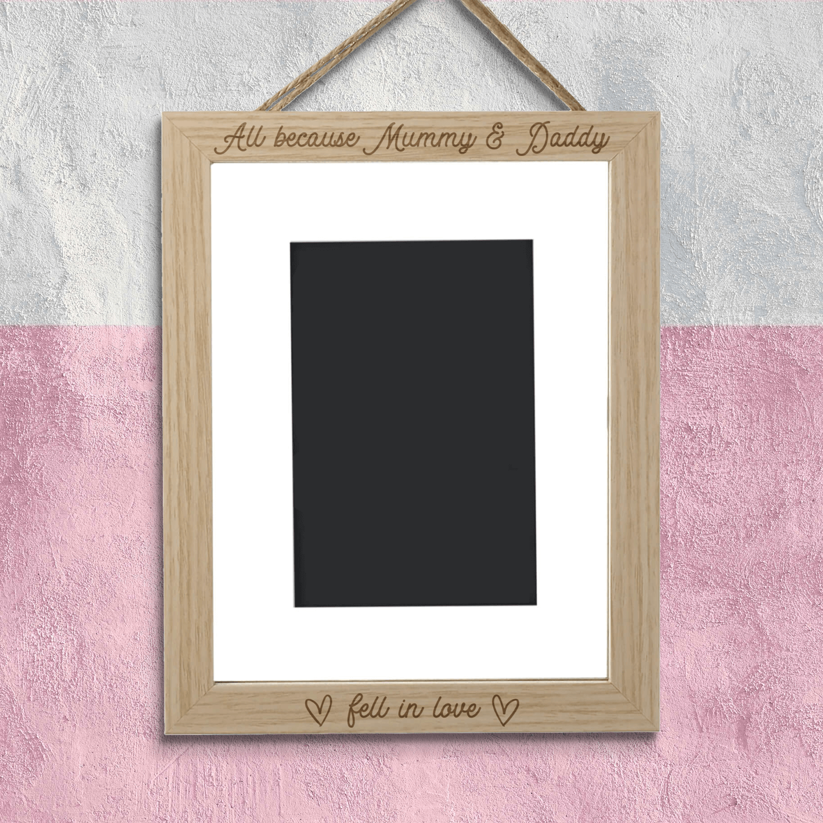 All Because Mummy And Daddy Fell In Love Portrait Frame - Large - 24x33cm