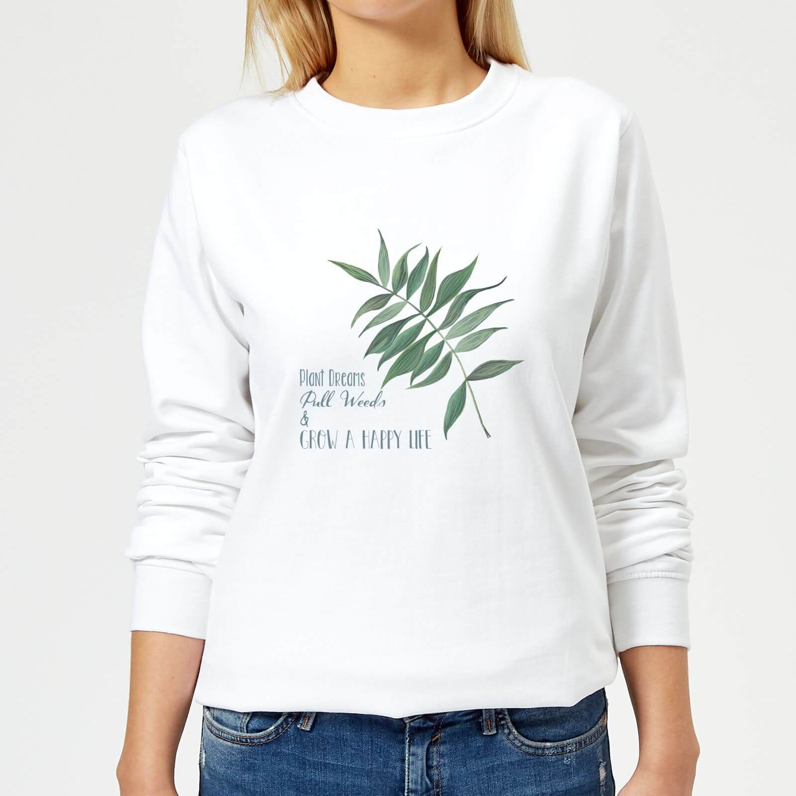 Pull Weeds & Grow A Happy Life Women's Sweatshirt - White - XS - White