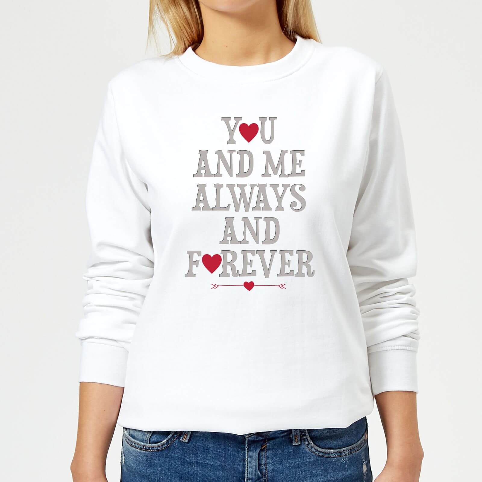 You And Me Always And Forever Women's Sweatshirt - White - XS - White