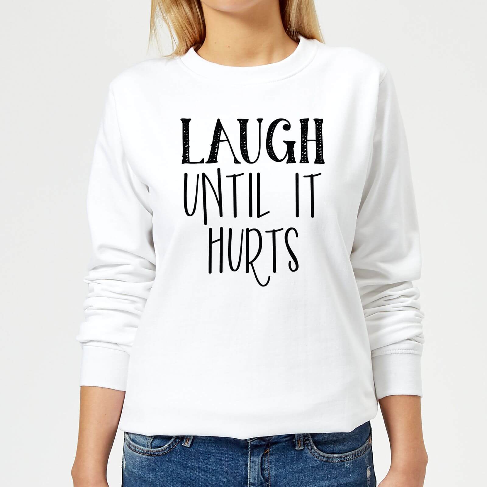 Laugh Until It Hurts Women's Sweatshirt - White - XS - White
