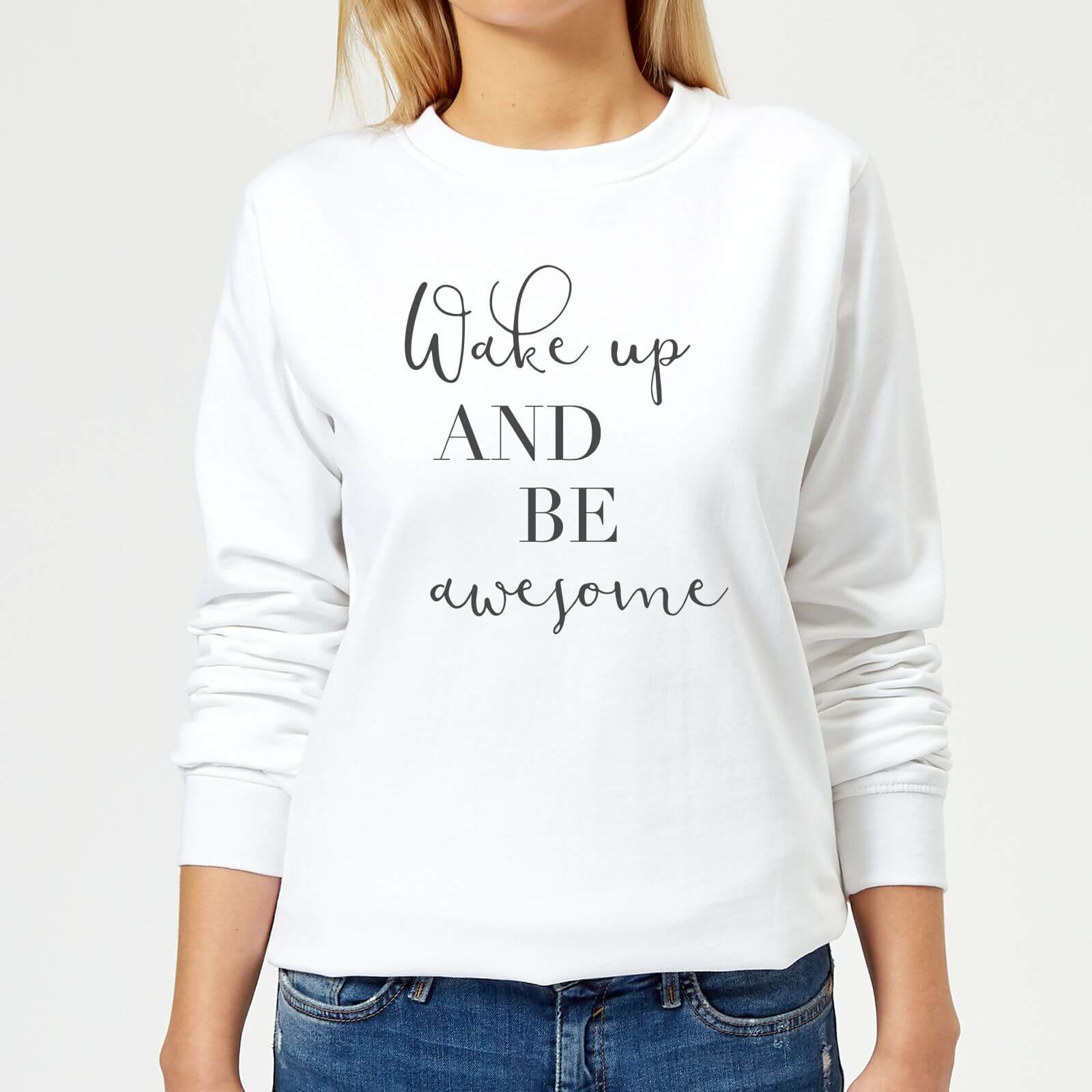 Wake Up And Be Awesome Women's Sweatshirt - White - XS - White