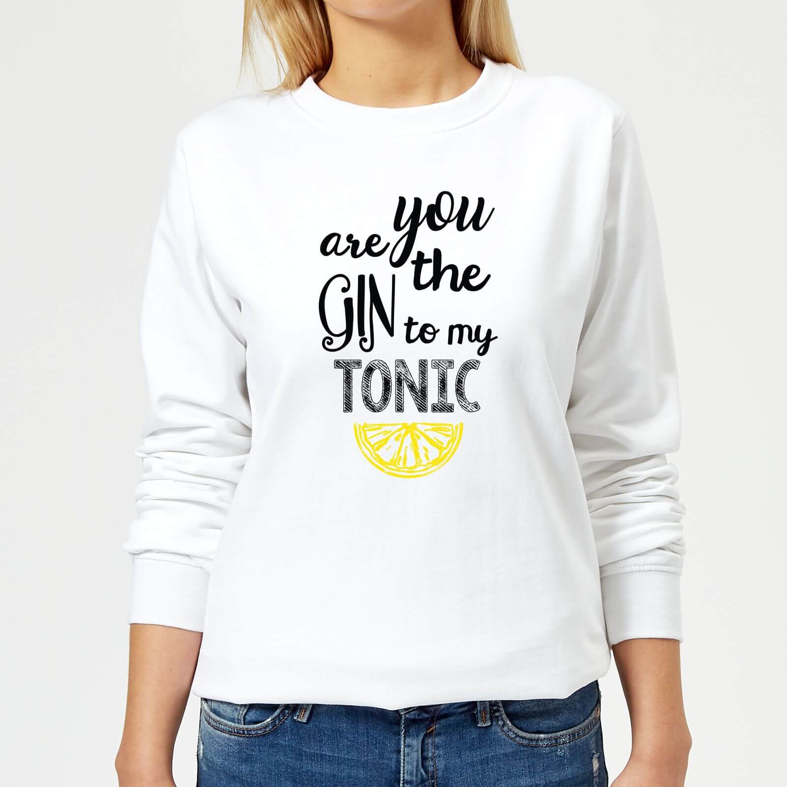 You Are The Gin To My Tonic Women's Sweatshirt - White - XS - White