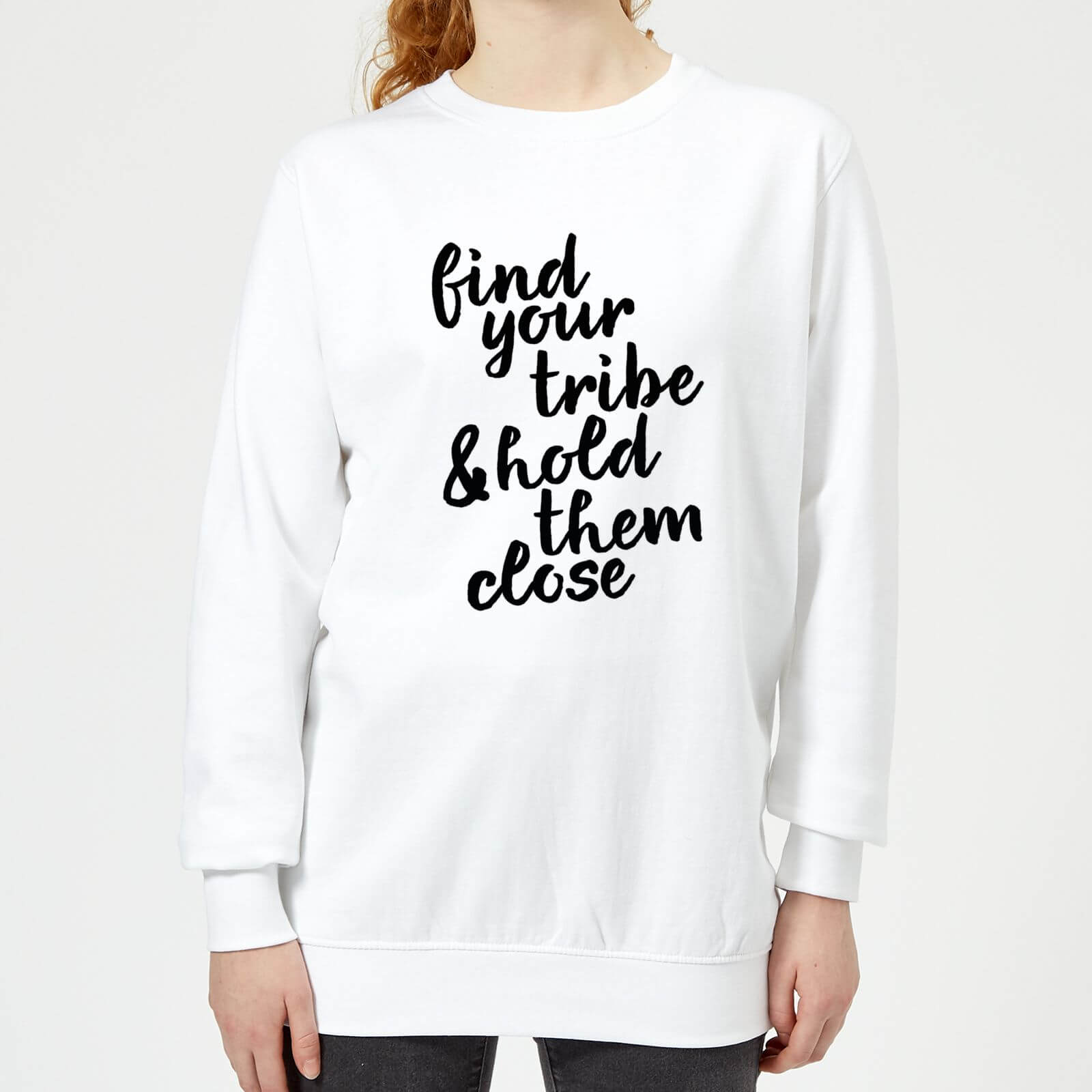 Find Your Tribe And Hold Them Close Women's Sweatshirt - White - XS - White