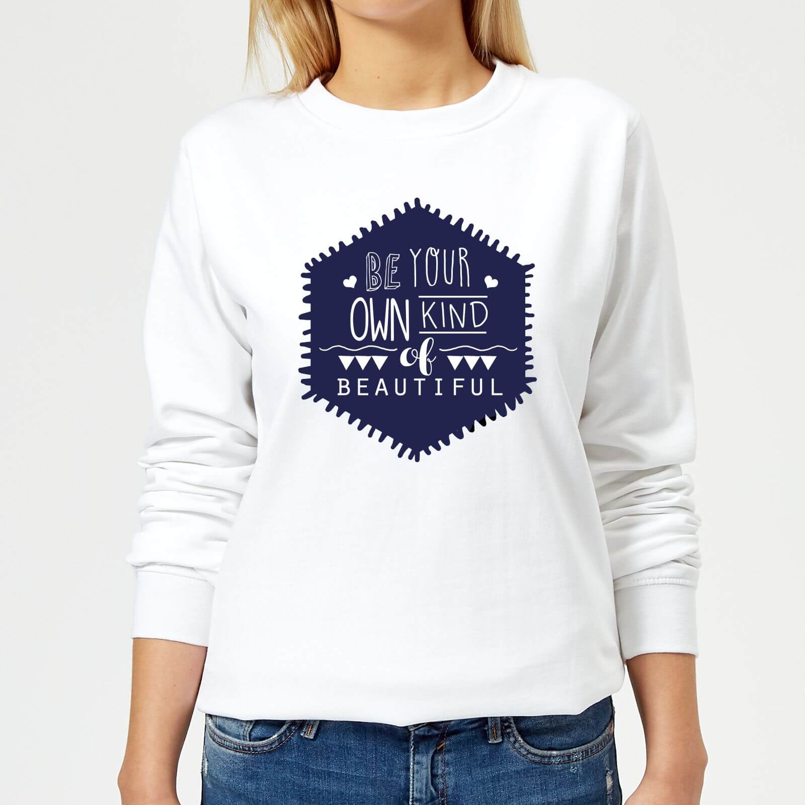 Be Your Own Kind Of Beautiful Women's Sweatshirt - White - XS - White