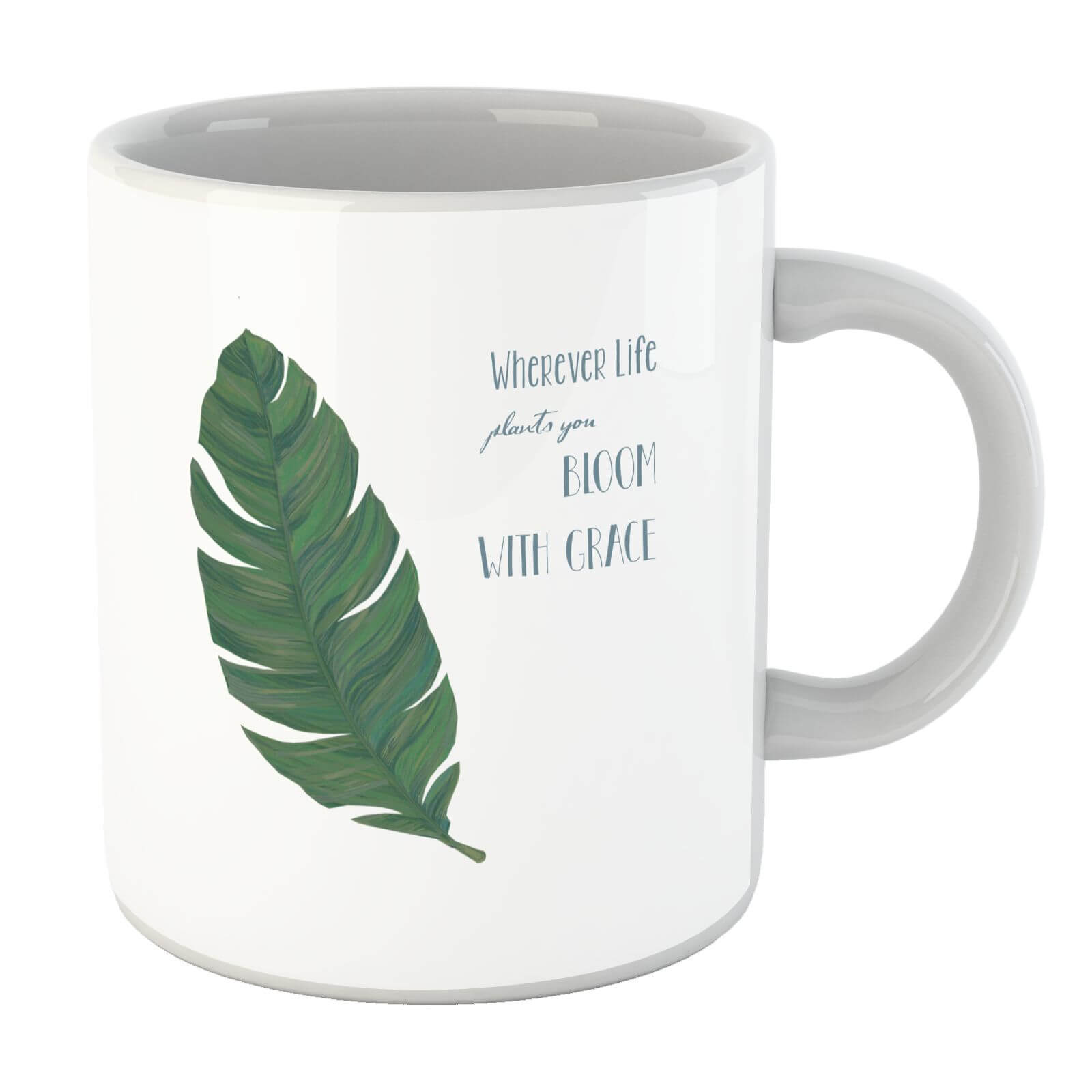Wherever Life Plants You Bloom With Grace Mug