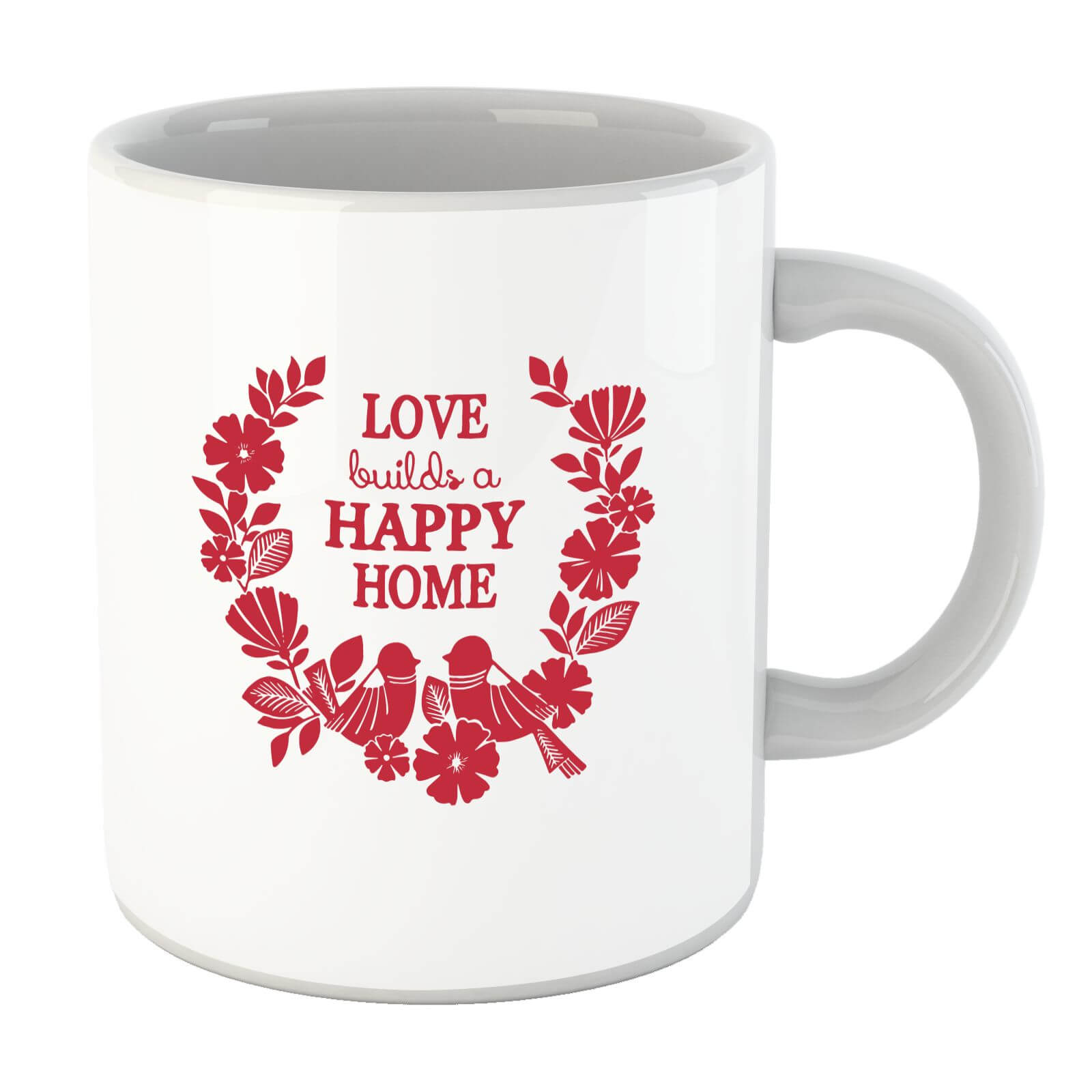 Love Builds A Happy Home Mug