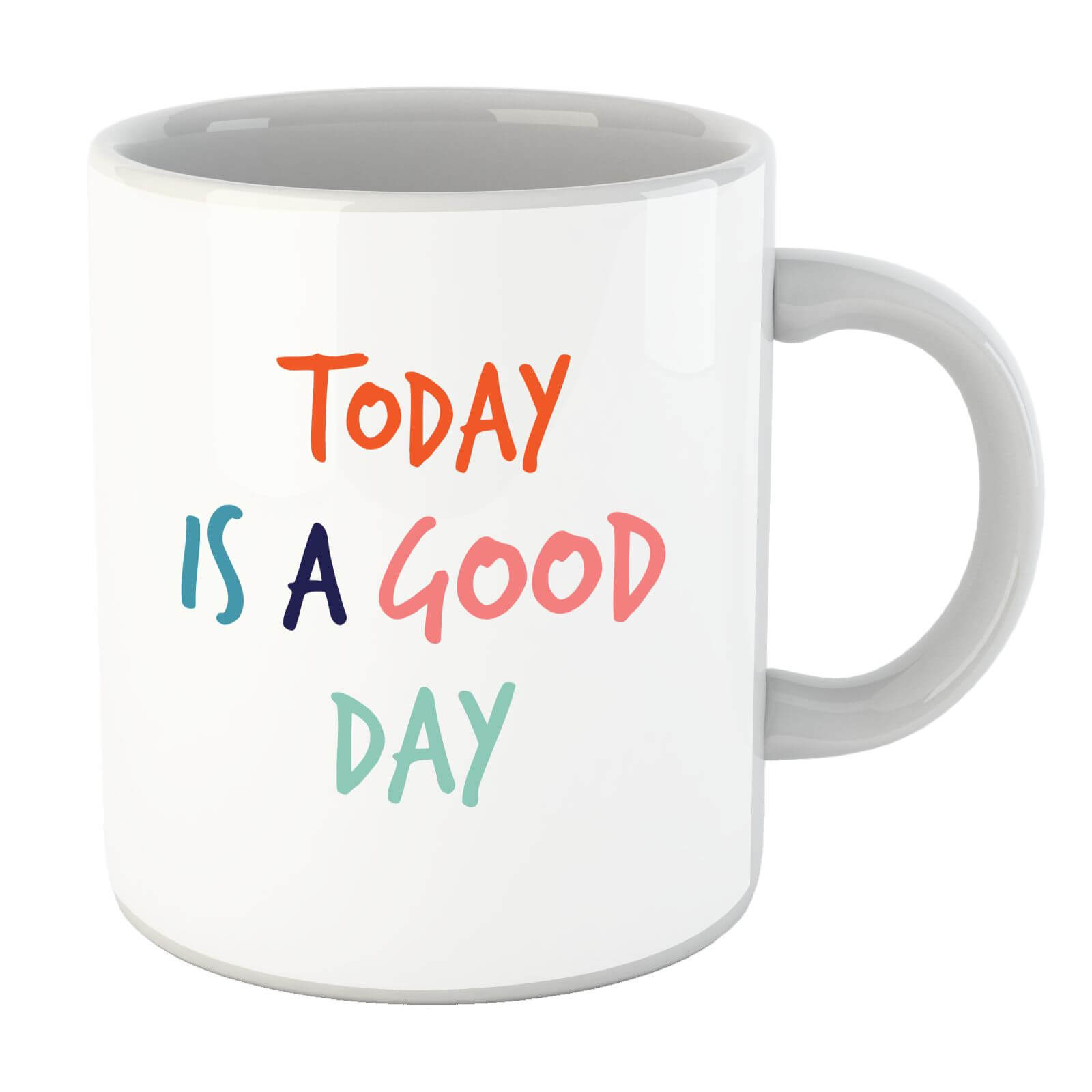 Today Is A Good Day Mug