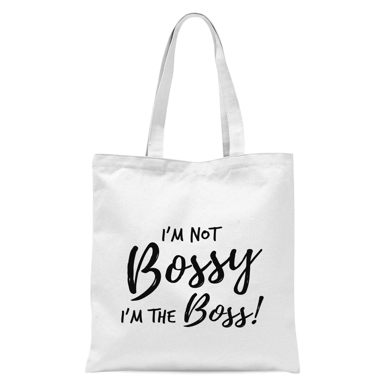 I'm Not Bossy I'm The Boss Tote Bag - White