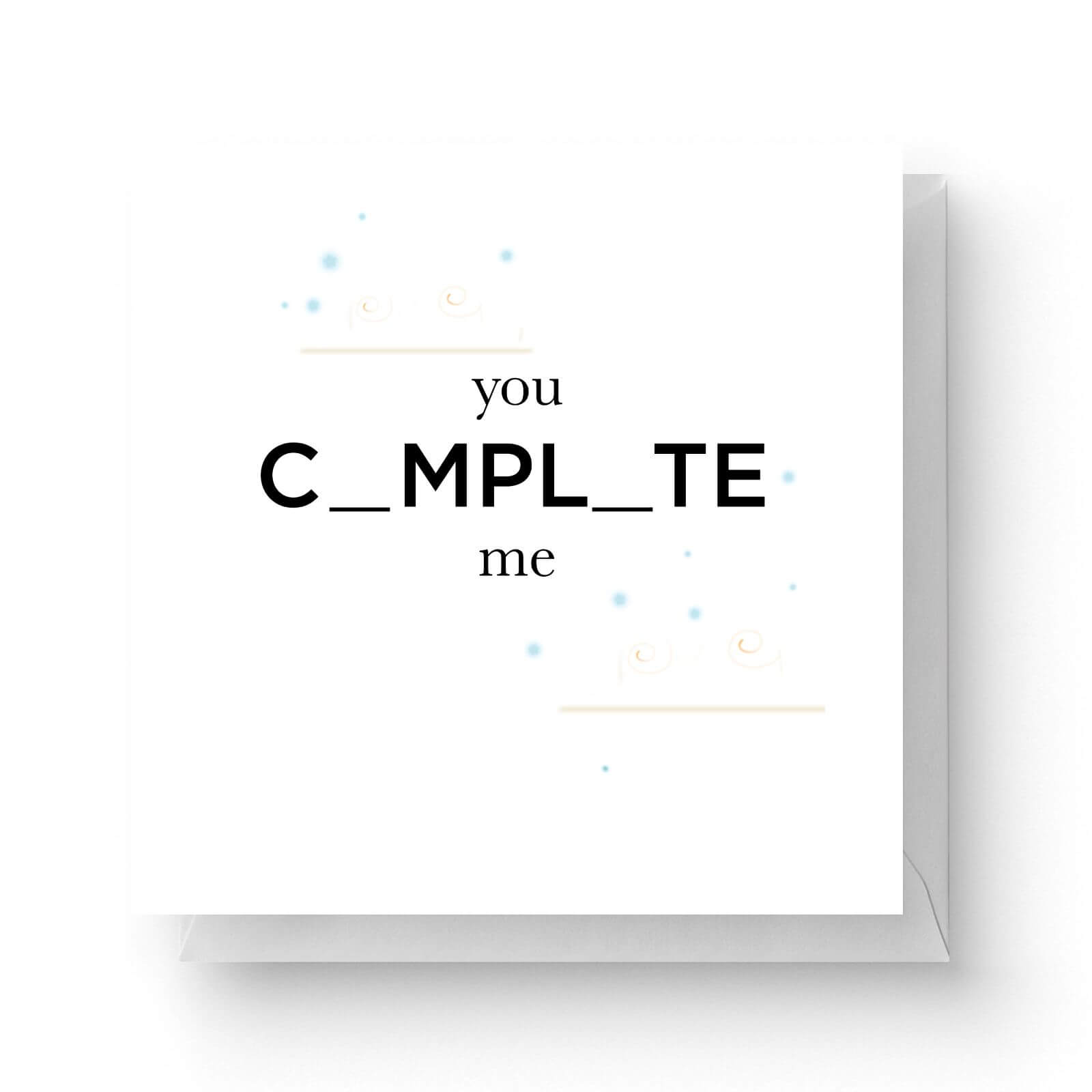 Image of You Complete Me Square Greetings Card (14.8cm x 14.8cm)