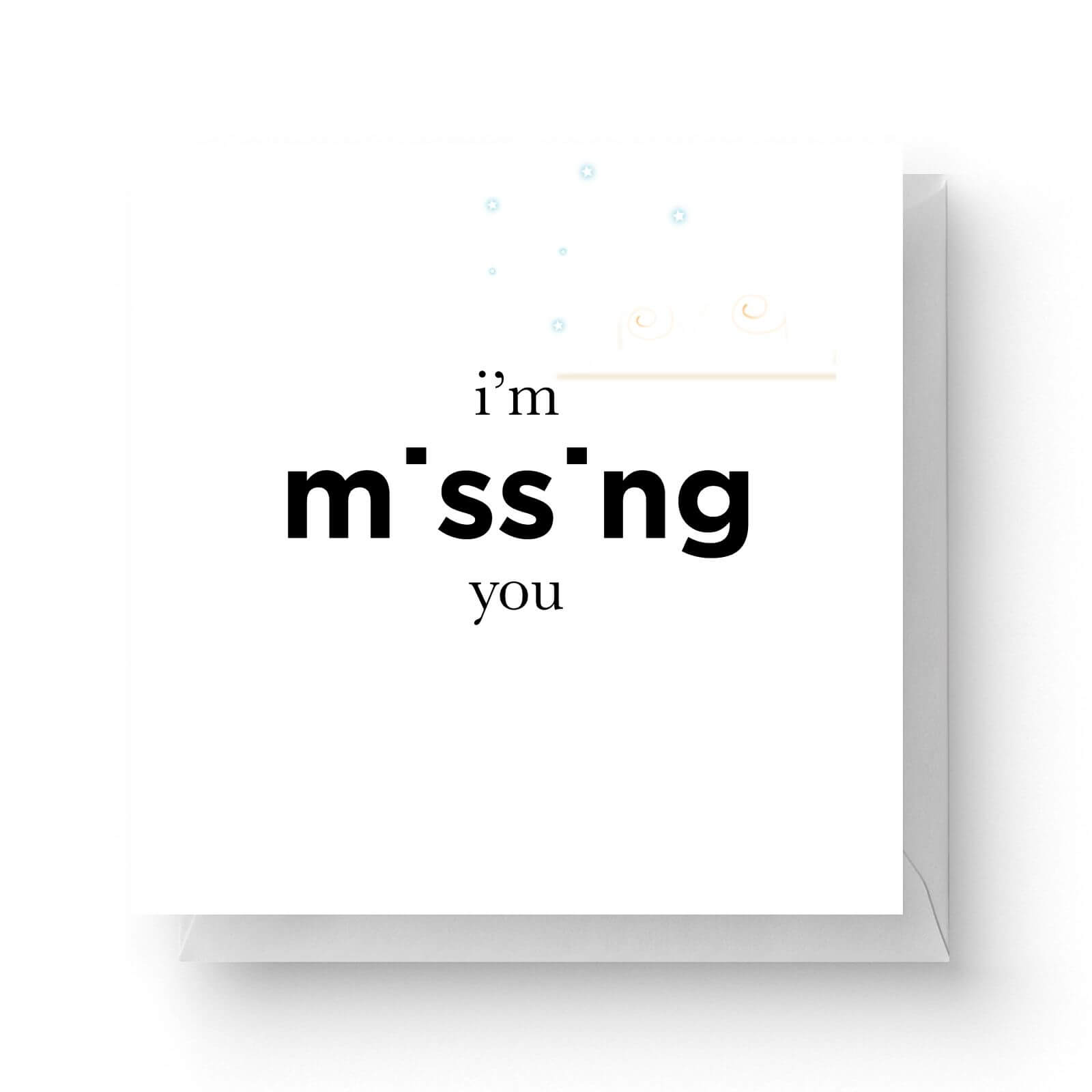 I'm Missing You Square Greetings Card (14.8cm x 14.8cm)
