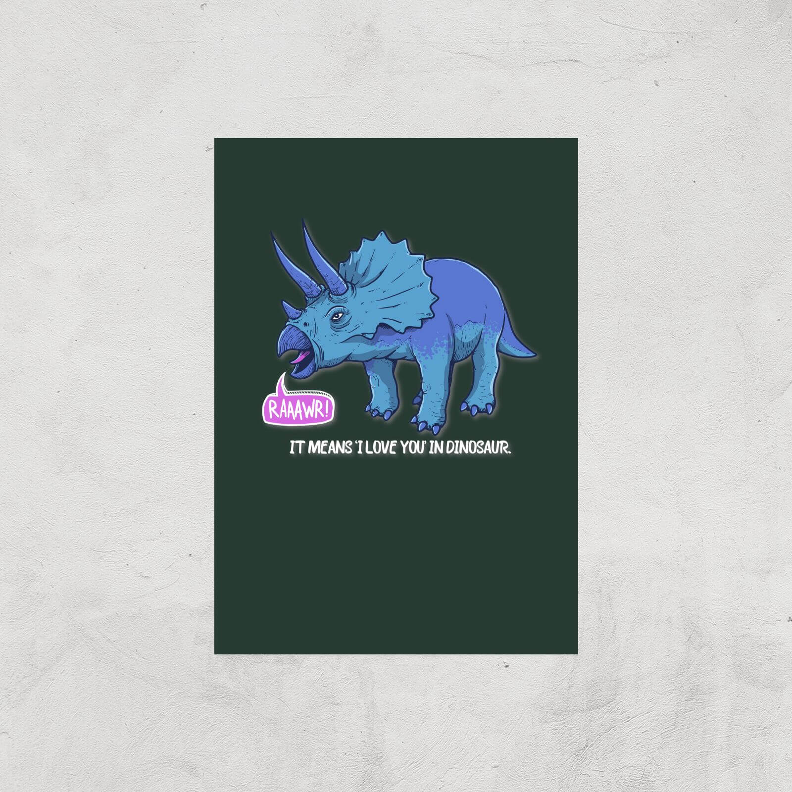 Rawr It Means I Love You In Dinosaur Art Print - A2 - Print Only