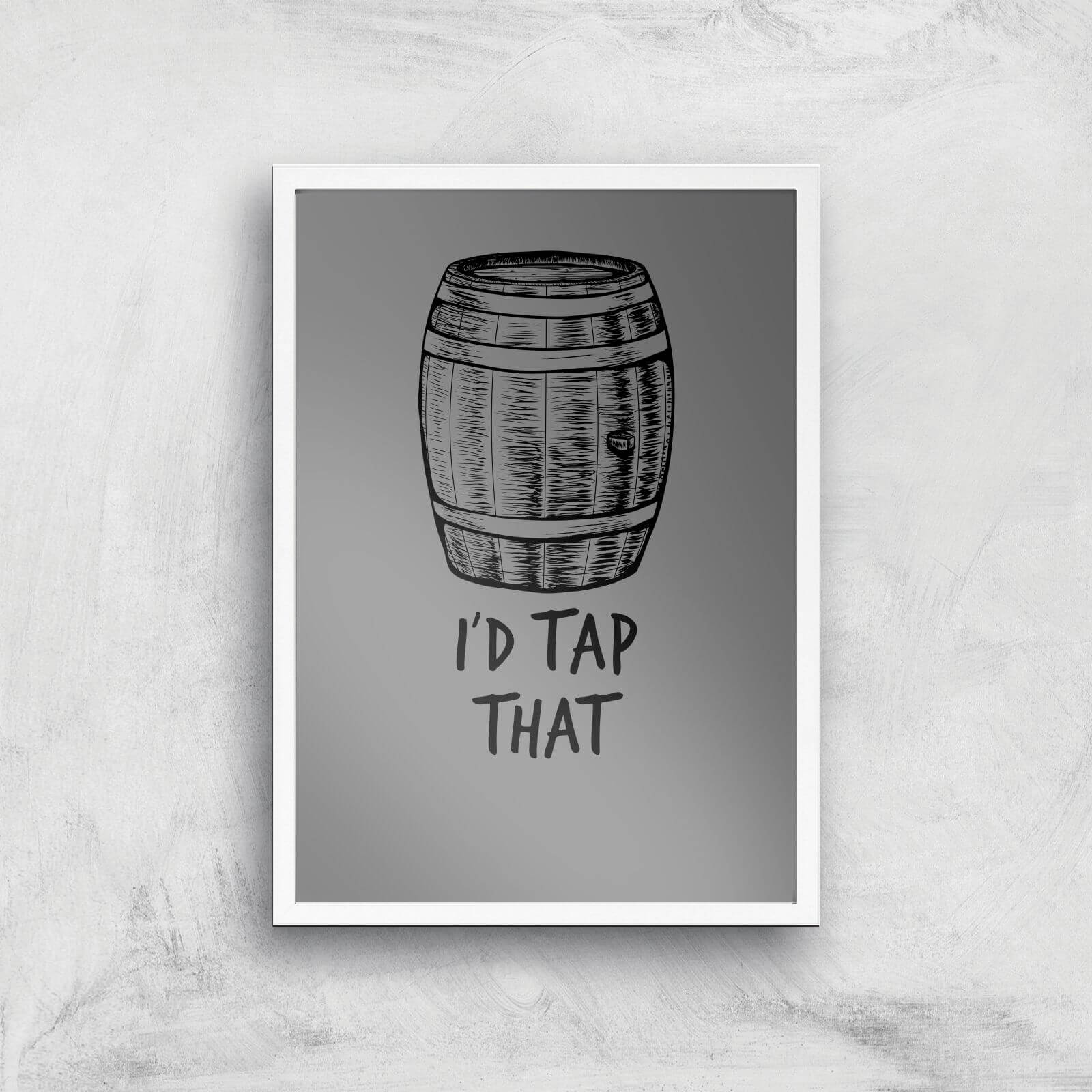 I'd Tap That Art Print - A3 - White Frame