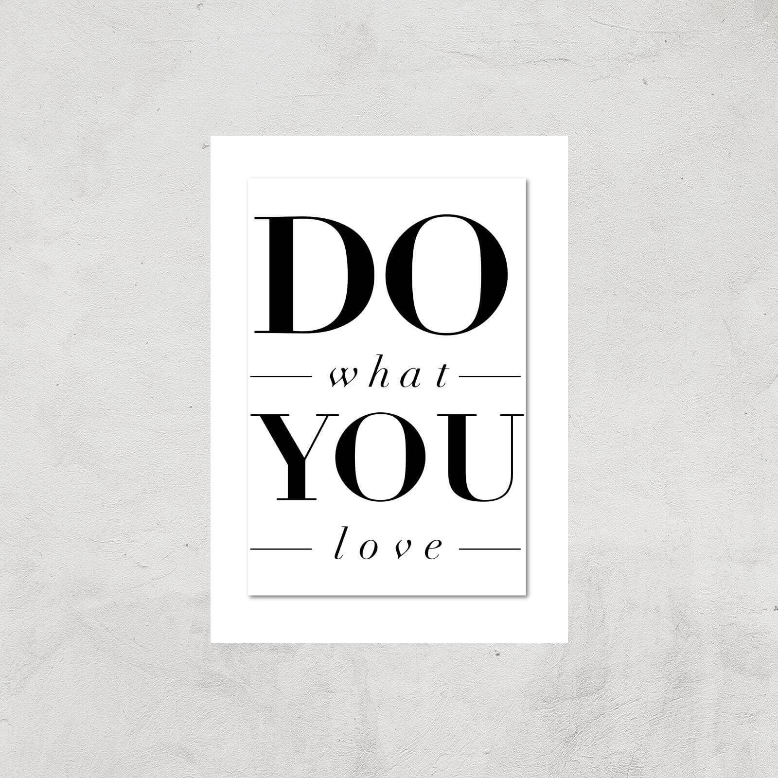 The Motivated Type Do What You Love Giclee Art Print - A2 - Print Only