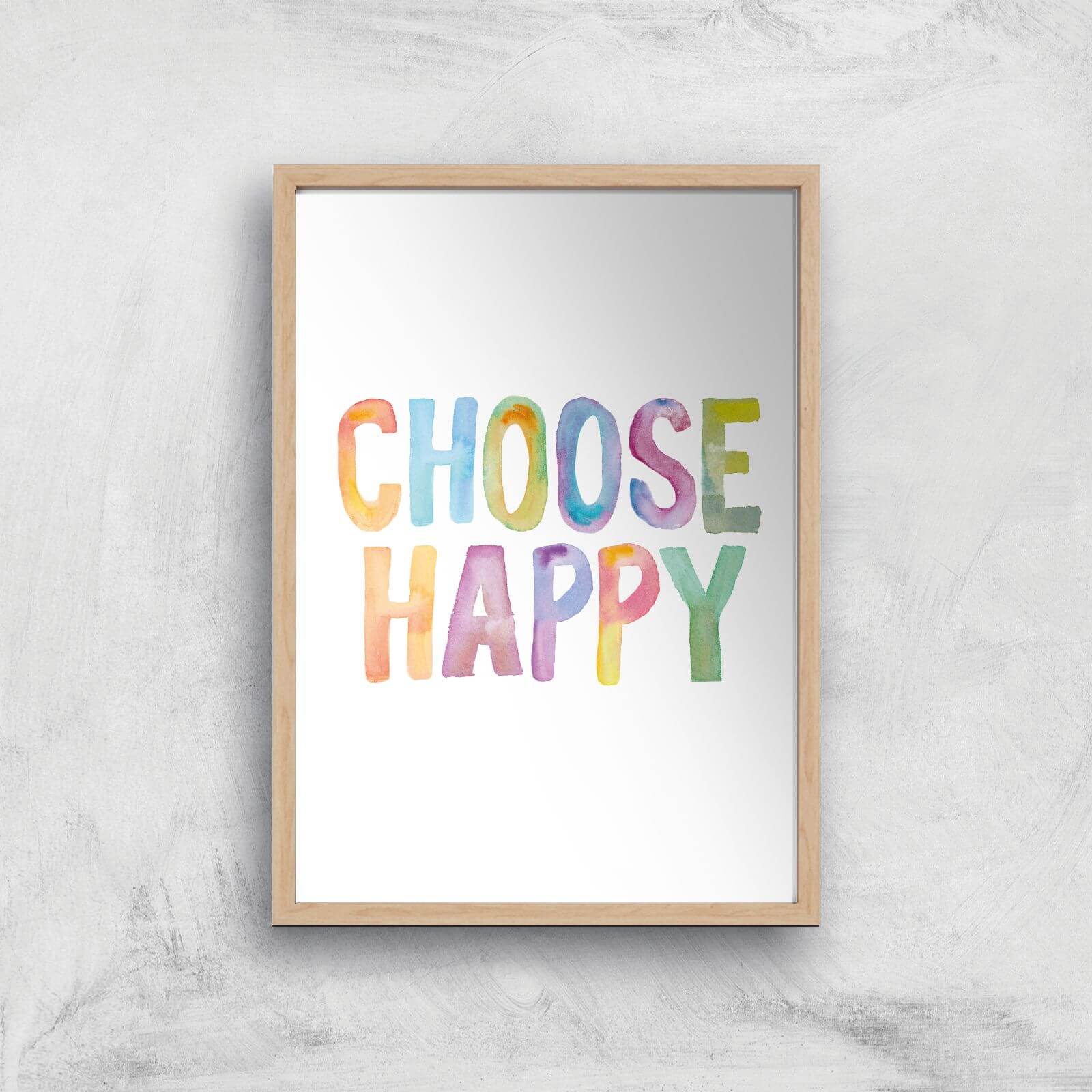 The Motivated Type Choose Happy Giclee Art Print - A4 - Wooden Frame