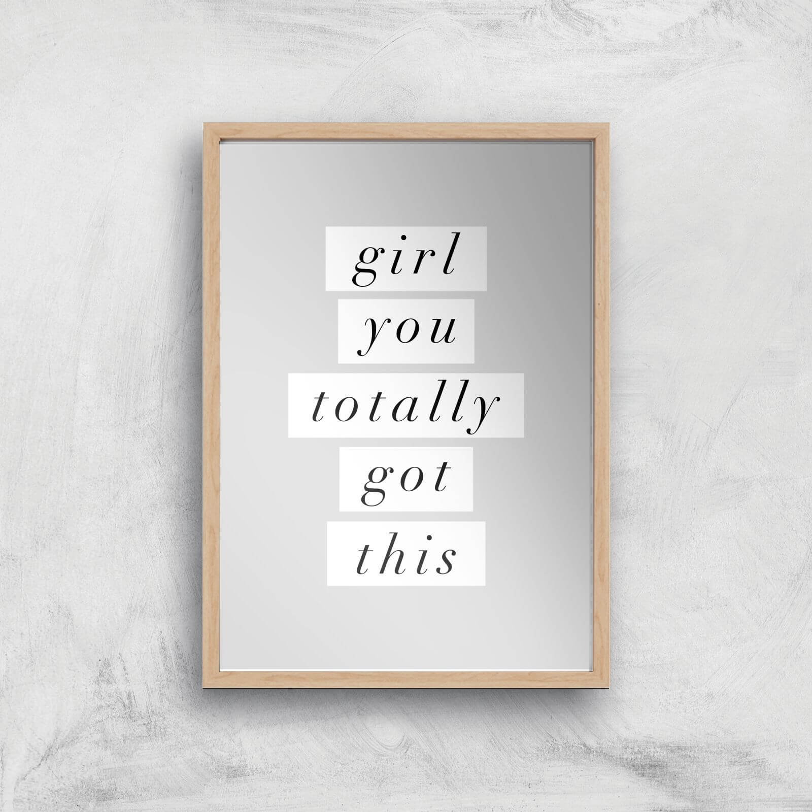 The Motivated Type Girl You Totally Got This Giclee Art Print - A2 - Wooden Frame