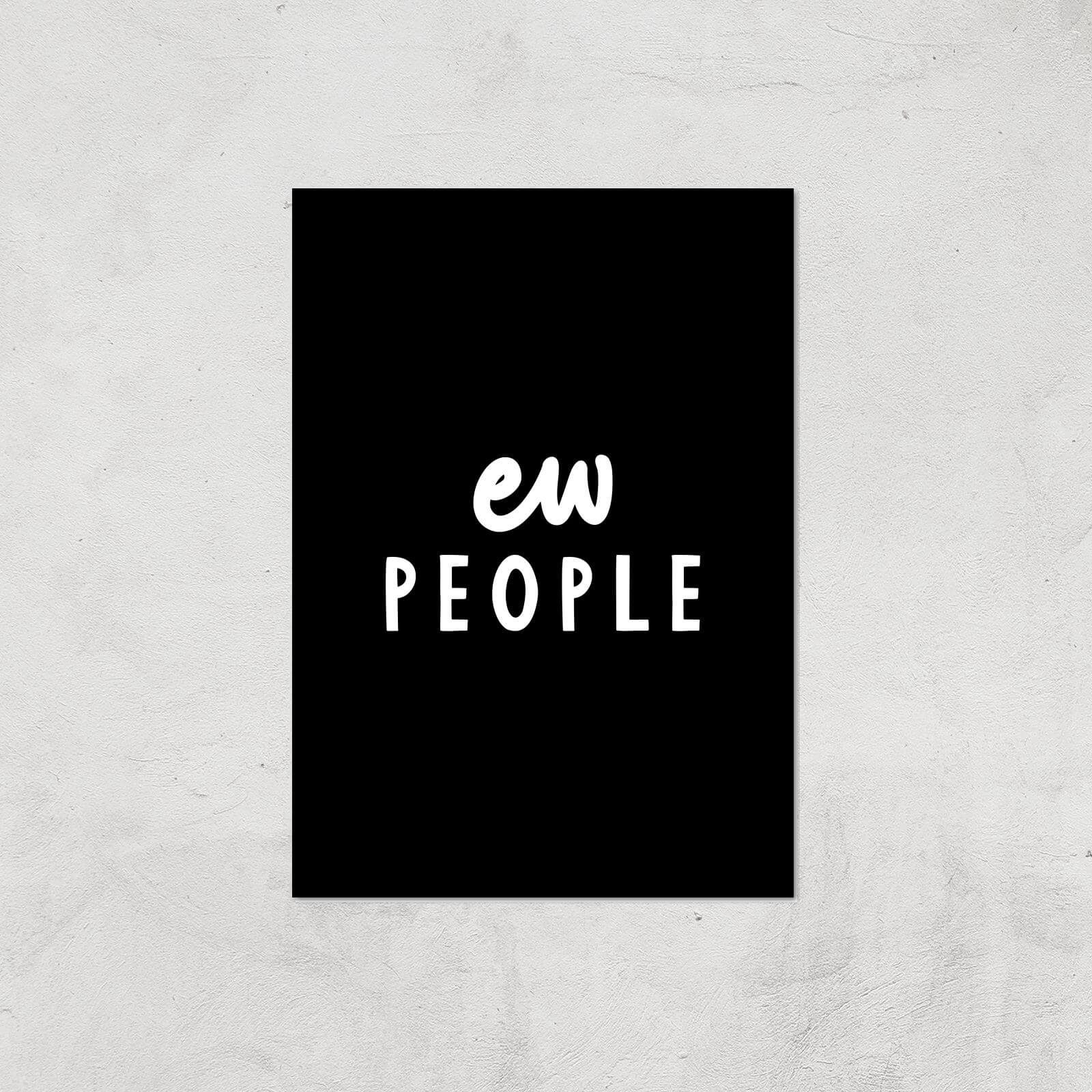 The Motivated Type Ew People Giclee Art Print - A4 - Print Only